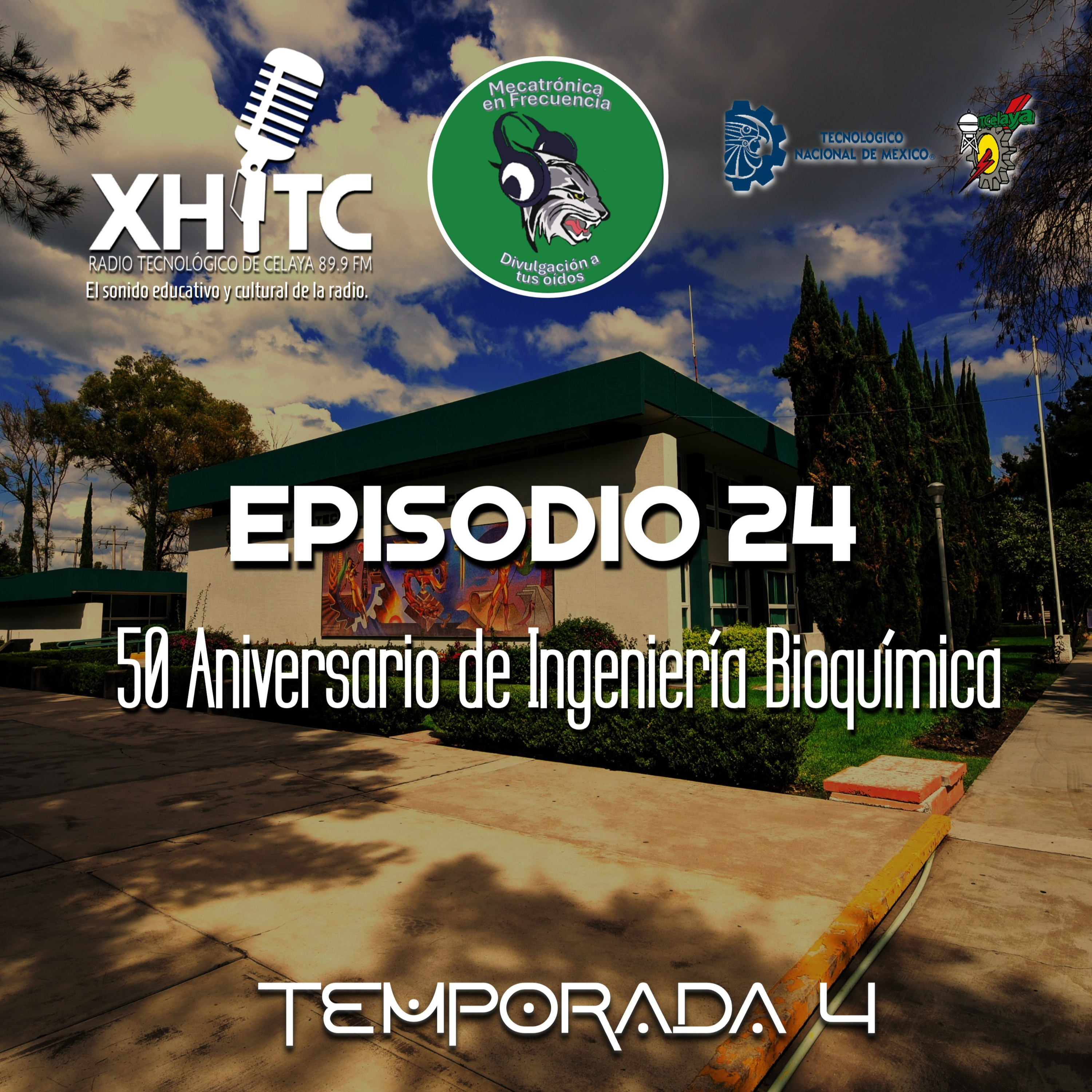 Episodio 24 T4 Mecatrónica en frecuencia - 50 Aniversario de Ingeniería Bioquímica episode artwork