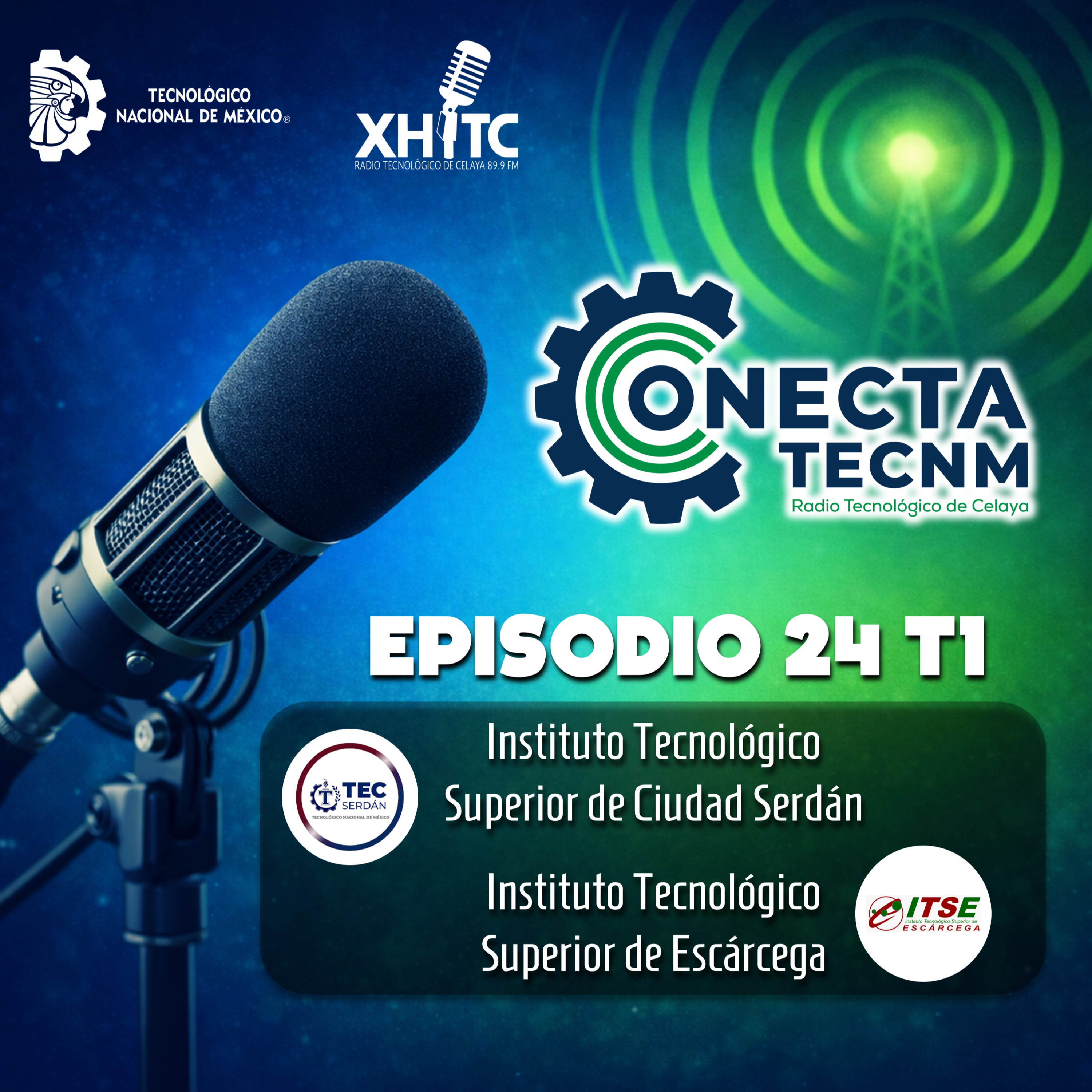 Episodio 24 T1 Conecta TecNM - Instituto Tecnológico Superior de Ciudad Serdán e Instituto Tecnológico Superior de Escárcega episode artwork