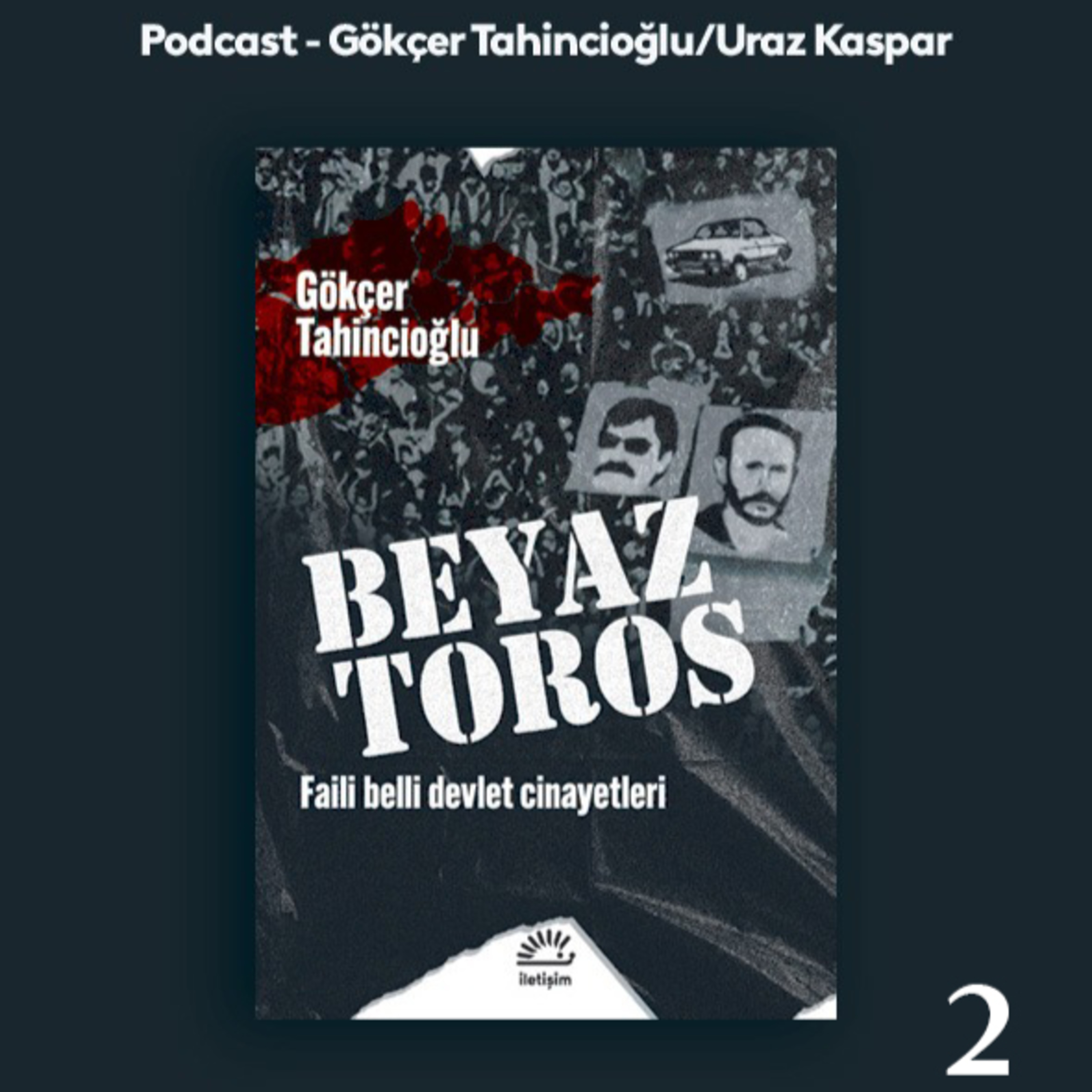 2-Beyaz Toros: 70’lerden bugüne cinayetler, Çatlılar, Yeşiller ve hakikat episode artwork