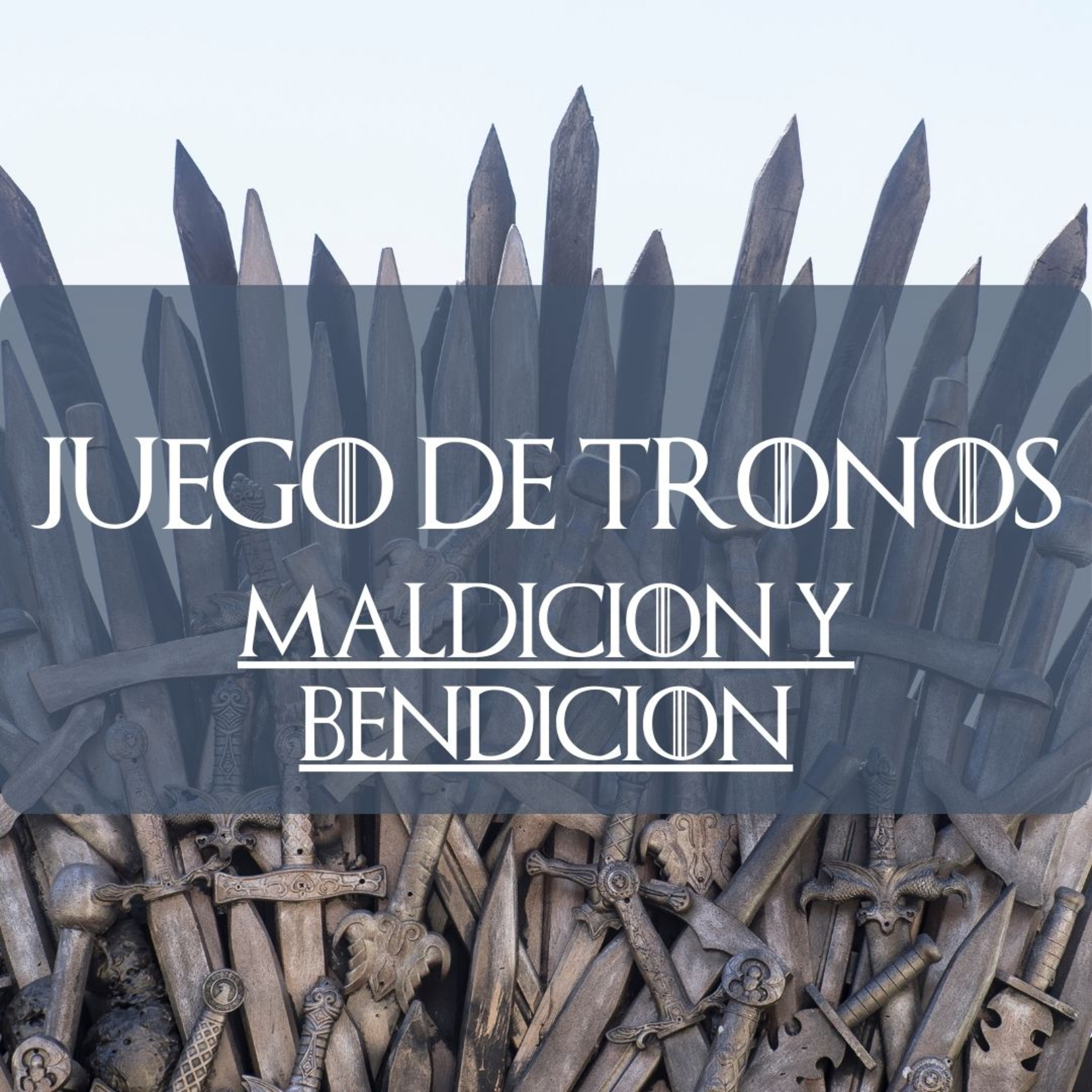 GOT Maldición y bendición episode artwork