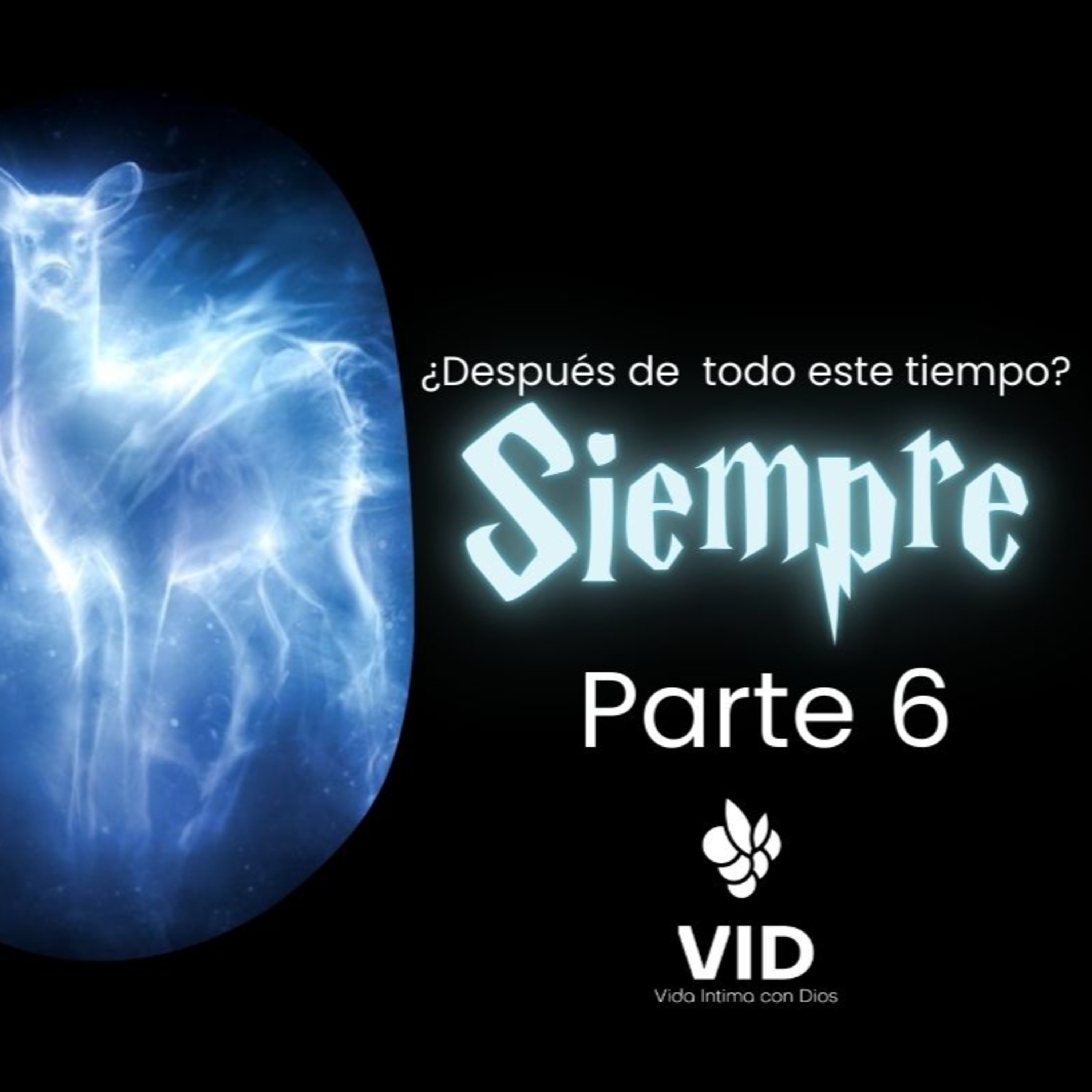 ¿Después de todo este tiempo? SIEMPRE Pt. 6 episode artwork