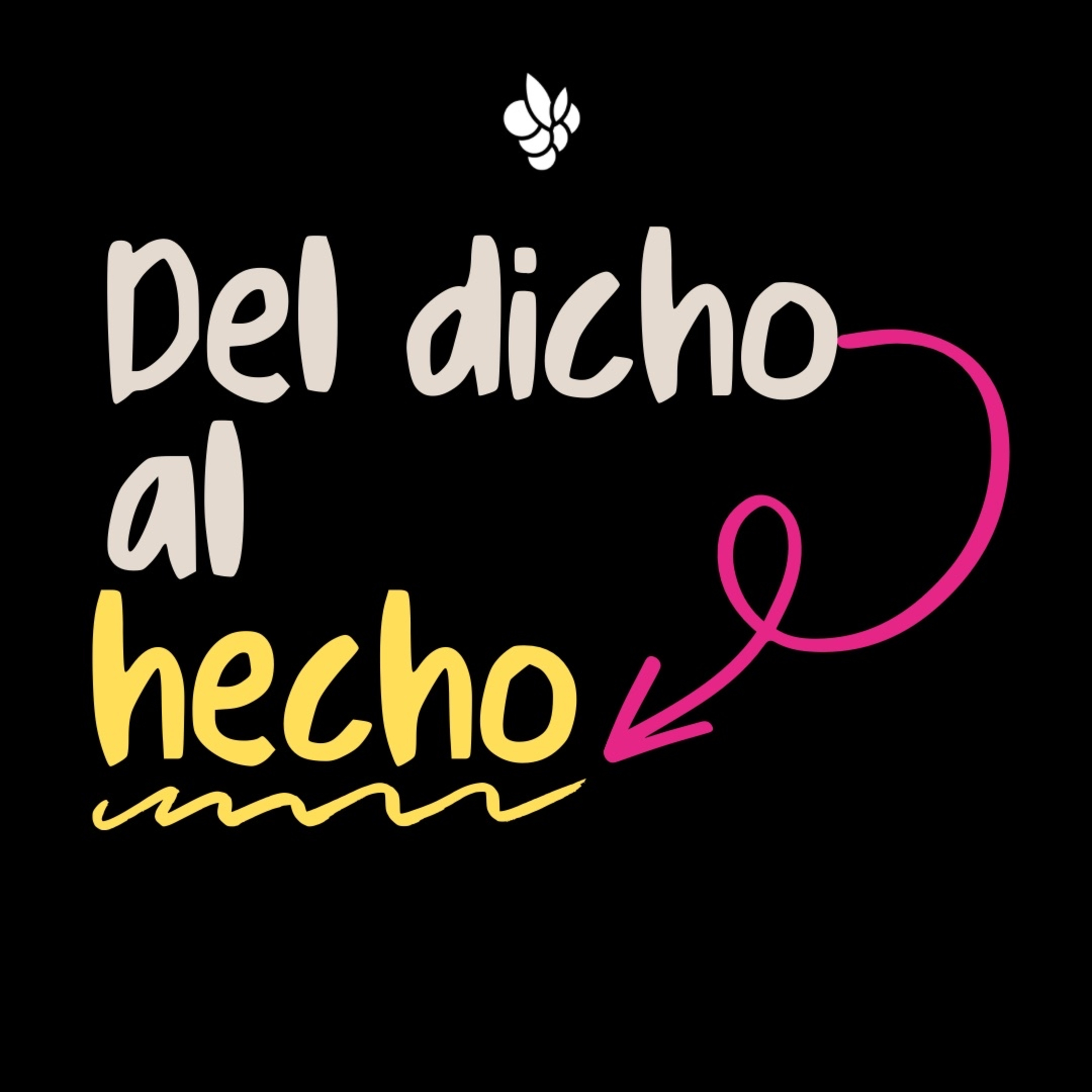 Del dicho al hecho episode artwork