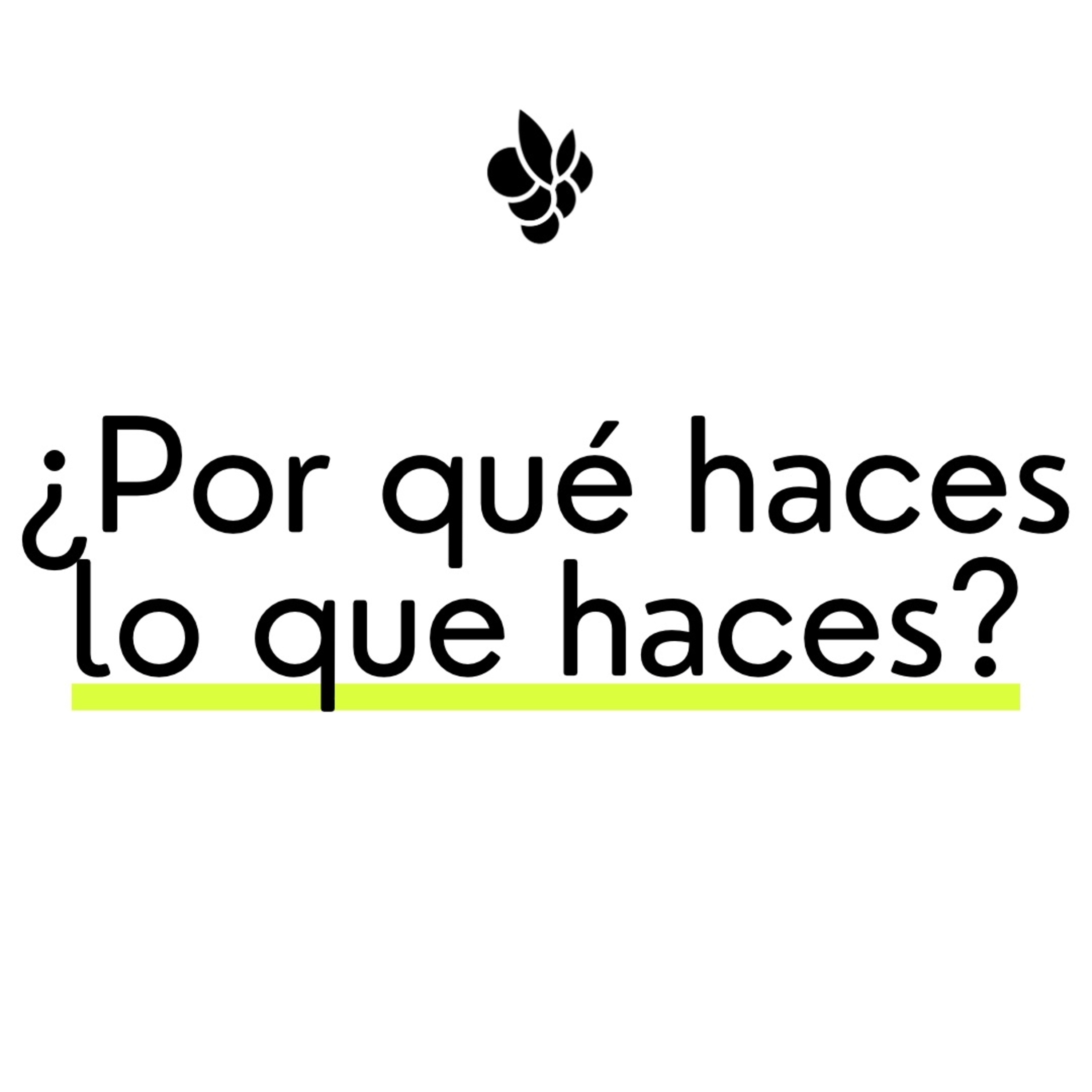 ¿Por qué haces lo que haces? episode artwork