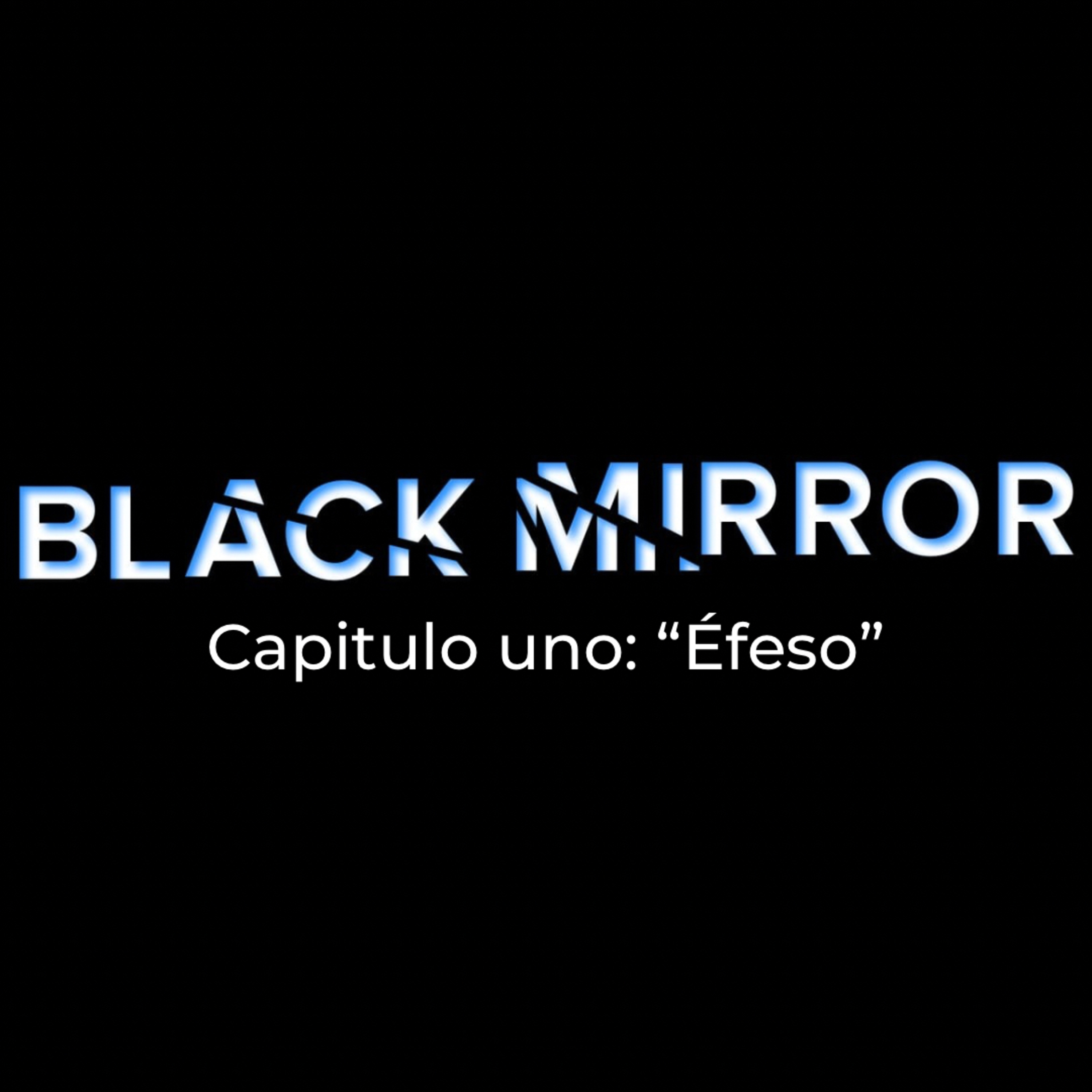 Black Mirror Pt. 1 “Éfeso” episode artwork