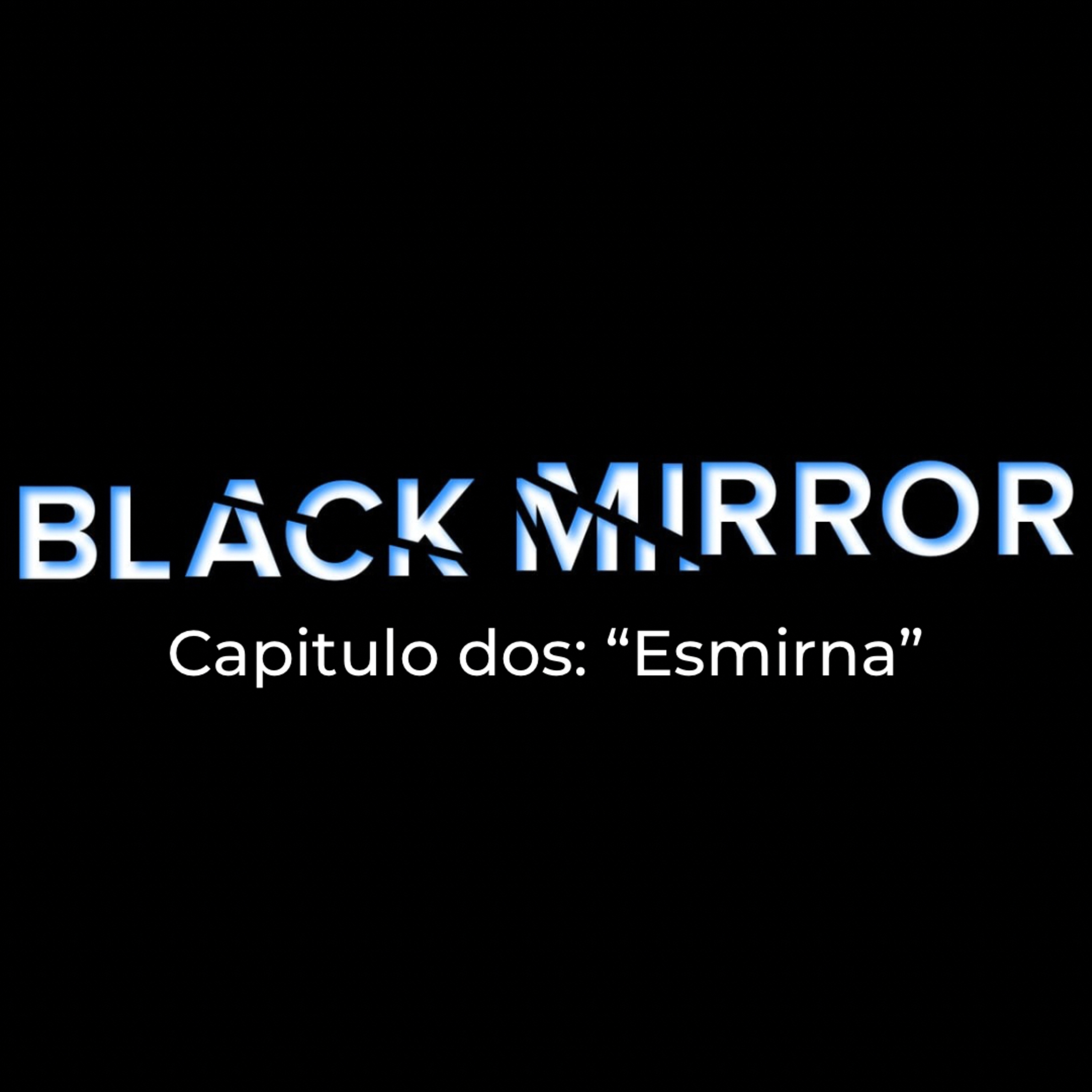 Black Mirror Pt. 2 “Esmirna” episode artwork