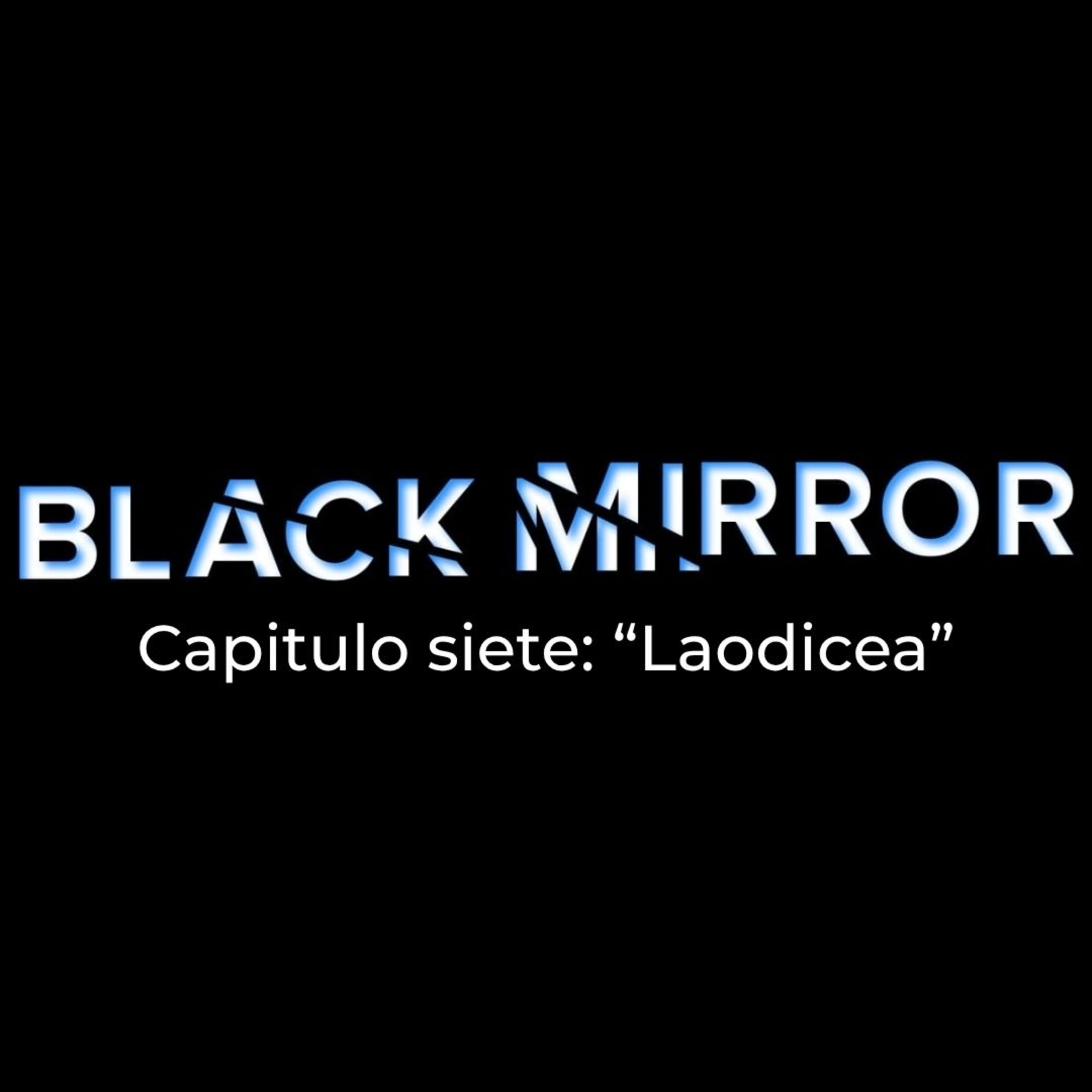 Black Mirror Pt. 7 “Laodicea” episode artwork