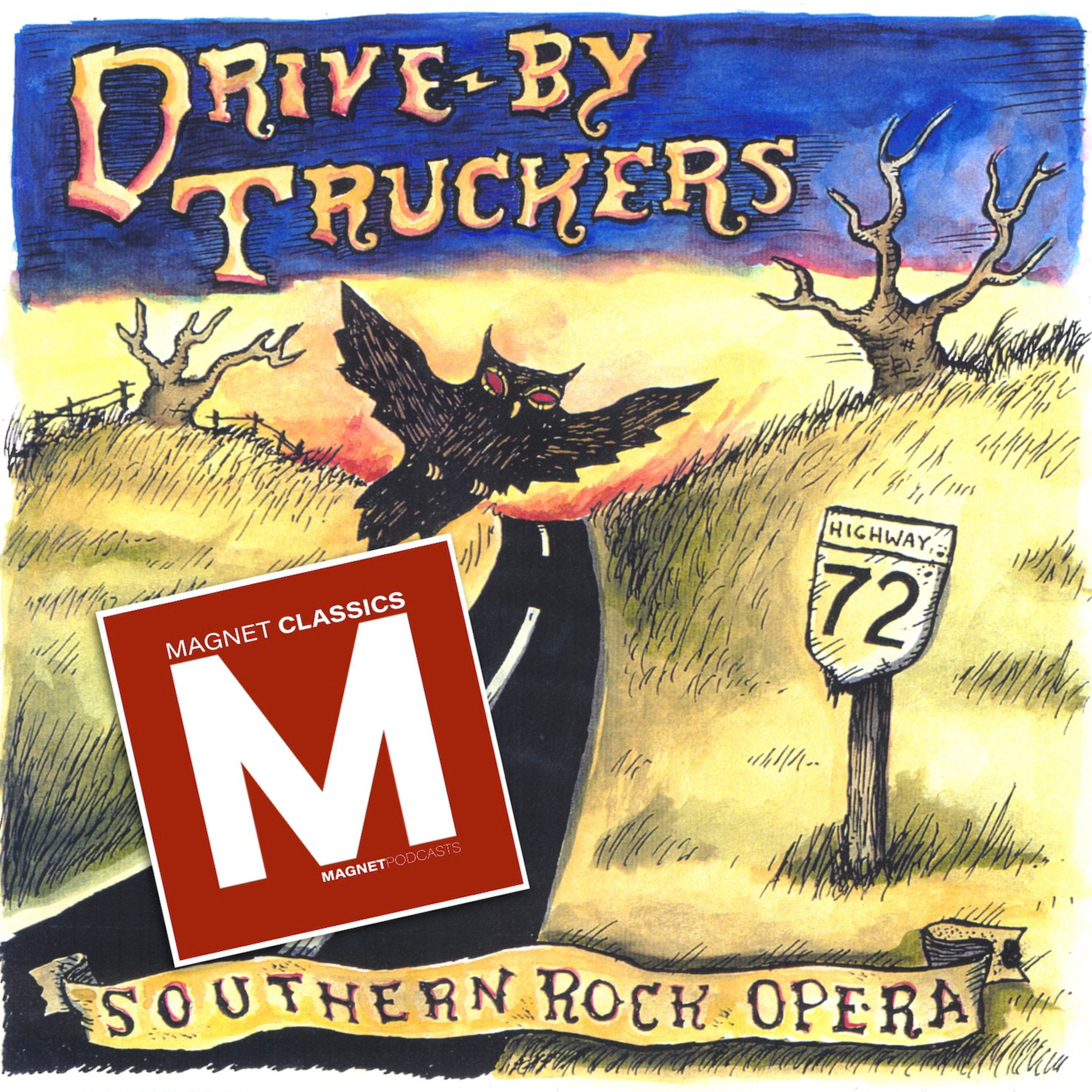 MAGNET Classics Podcast Episode 14: The Making Of Drive-By Truckers’ “Southern Rock Opera” episode artwork