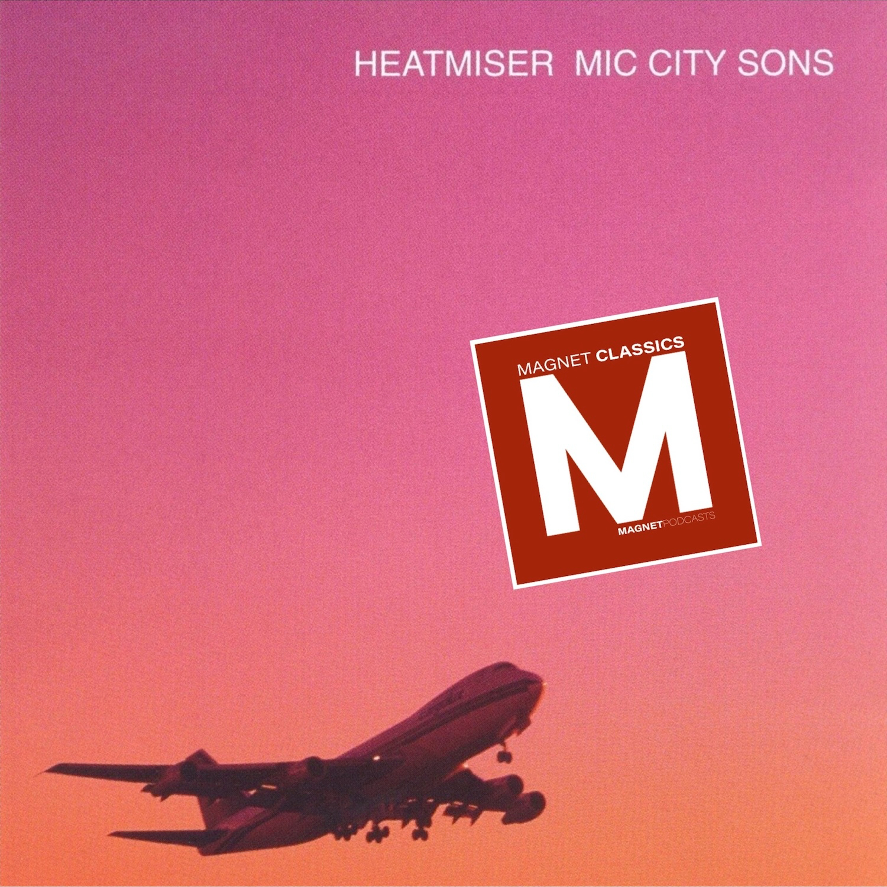 MAGNET Classics Podcast Episode 18: The Making Of Heatmiser’s “Mic City Sons” episode artwork