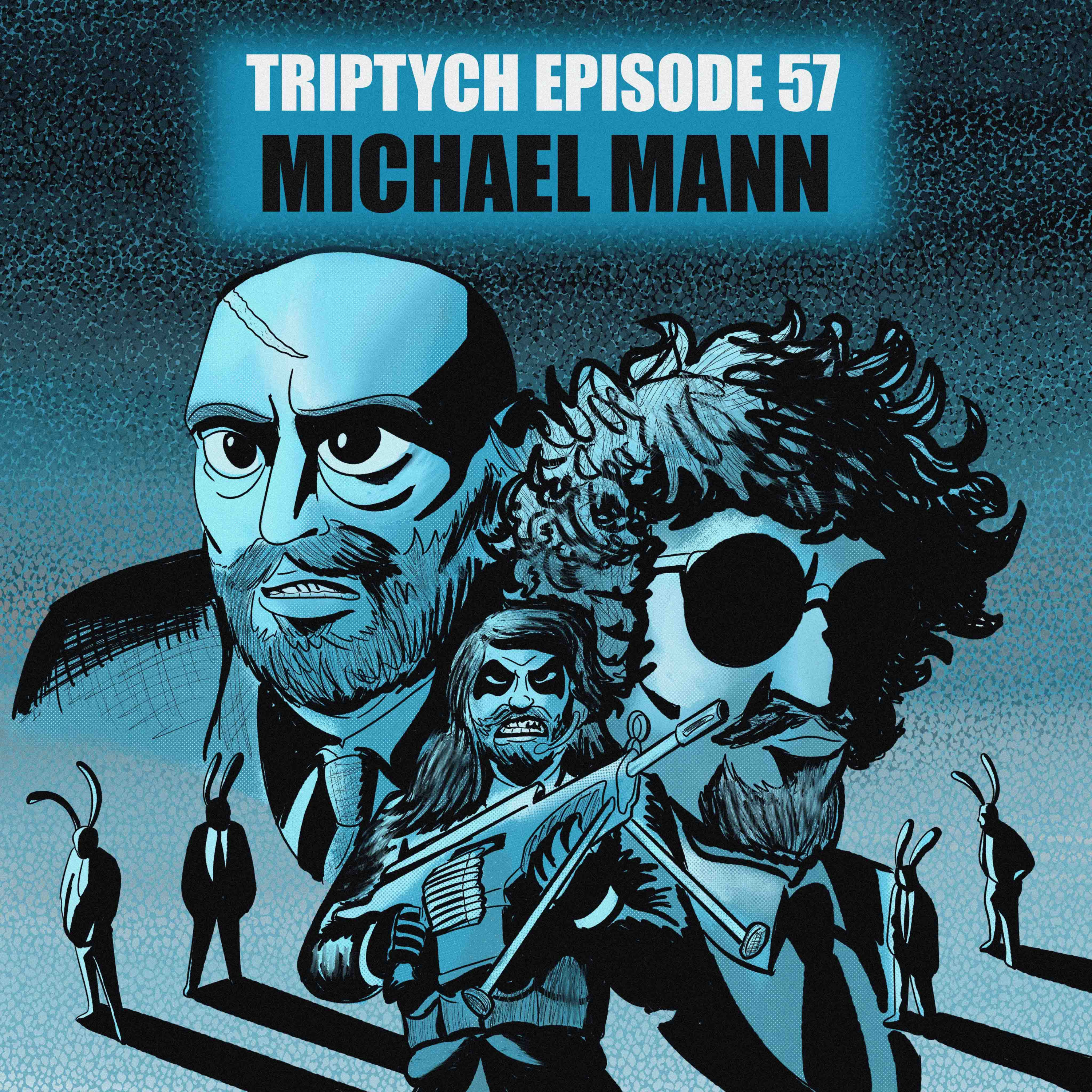 Triptych Episode 57: MICHAEL MANN episode artwork