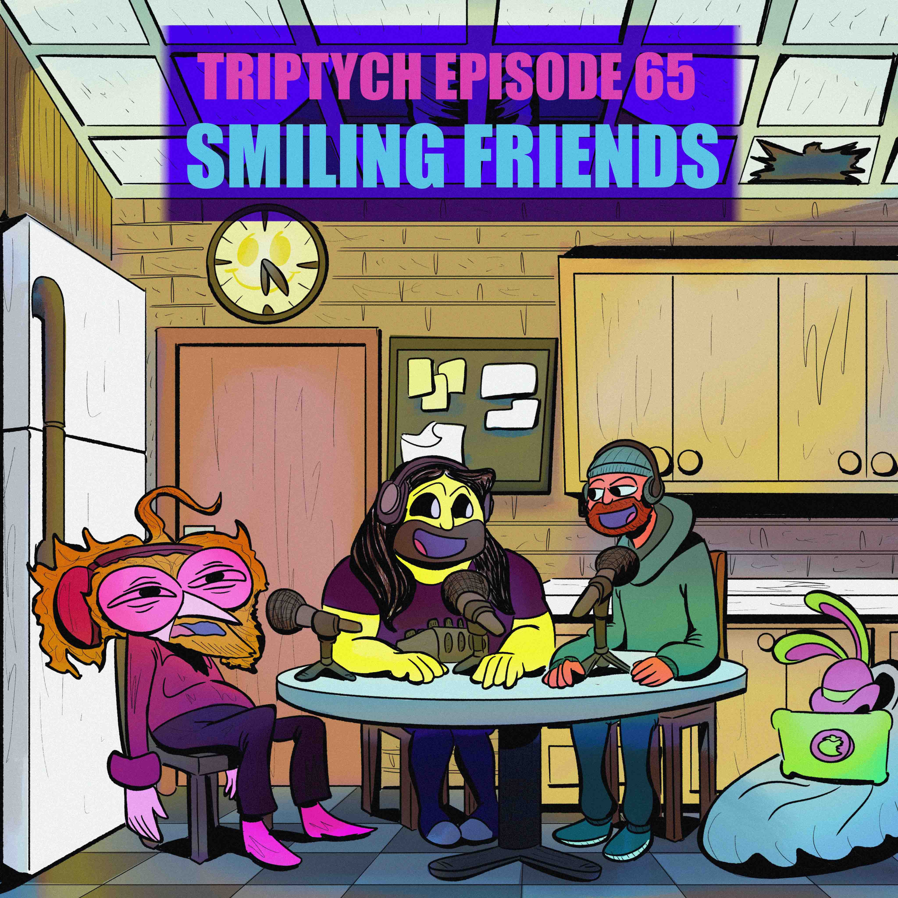 TRIPTYCH EPISODE 65: THE SMILING FRIENDS episode artwork