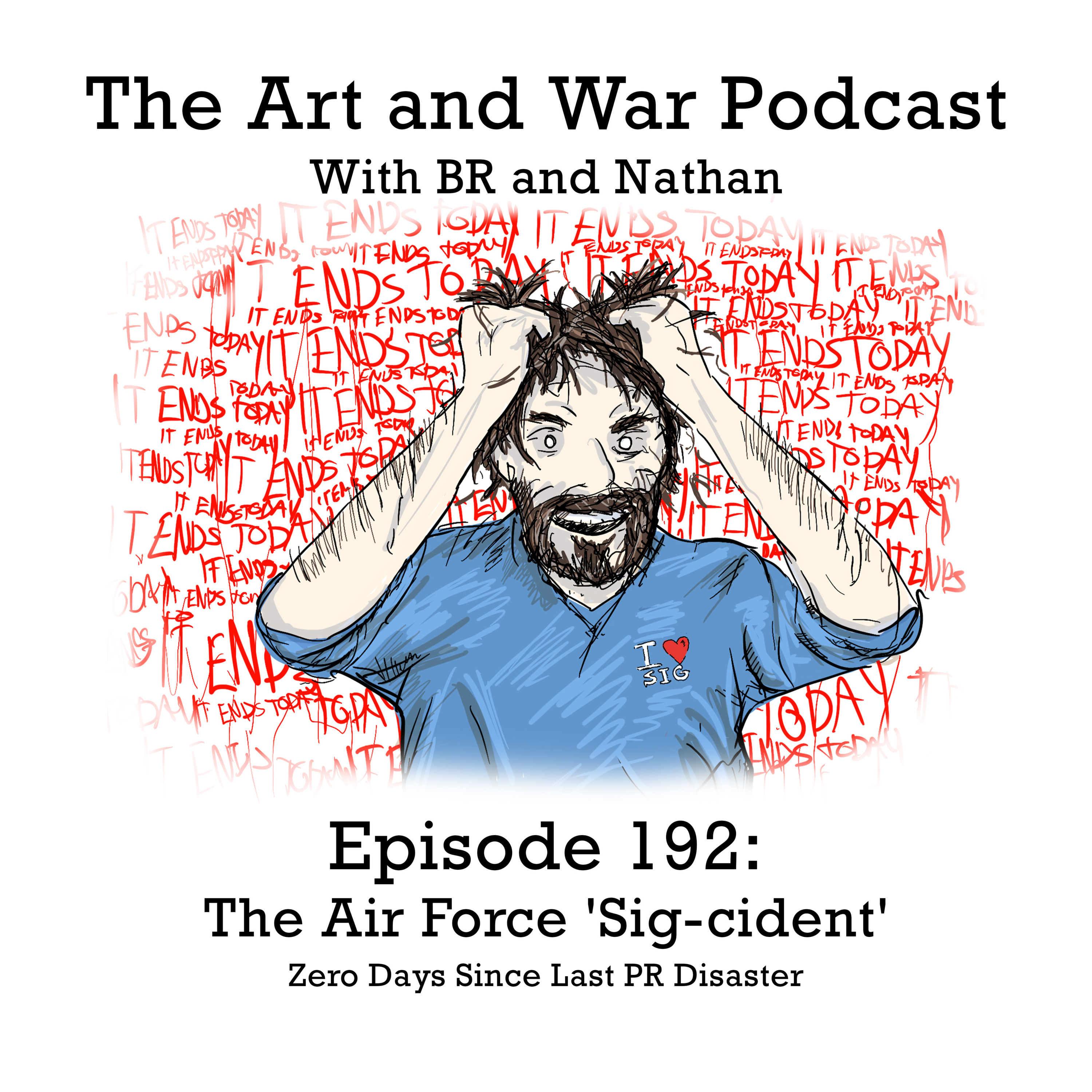 192: The Air Force 'Sig-cident' - Zero Days Since Last PR Disaster