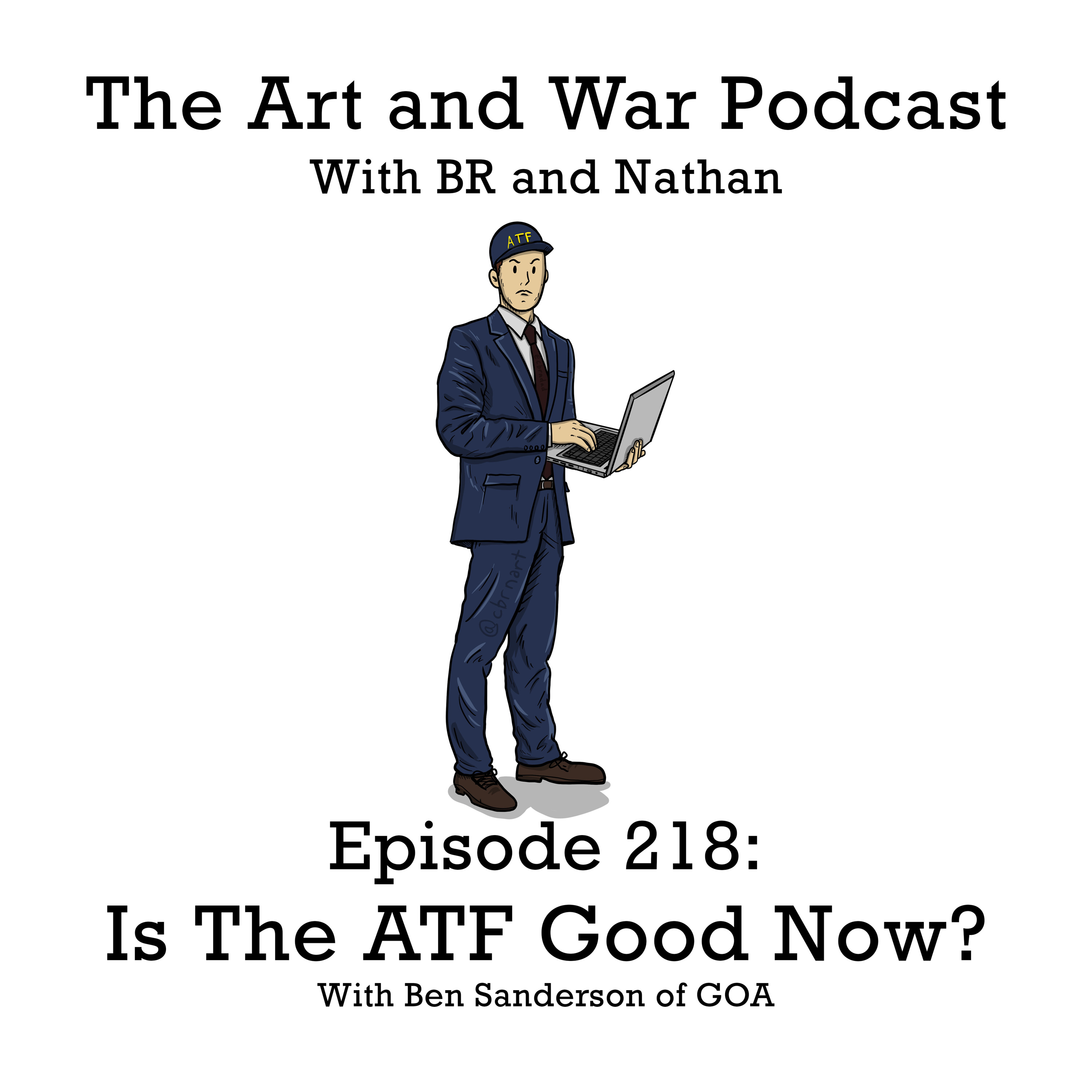 218: Is The ATF Good Now? Ft. Ben Sanderson of GOA