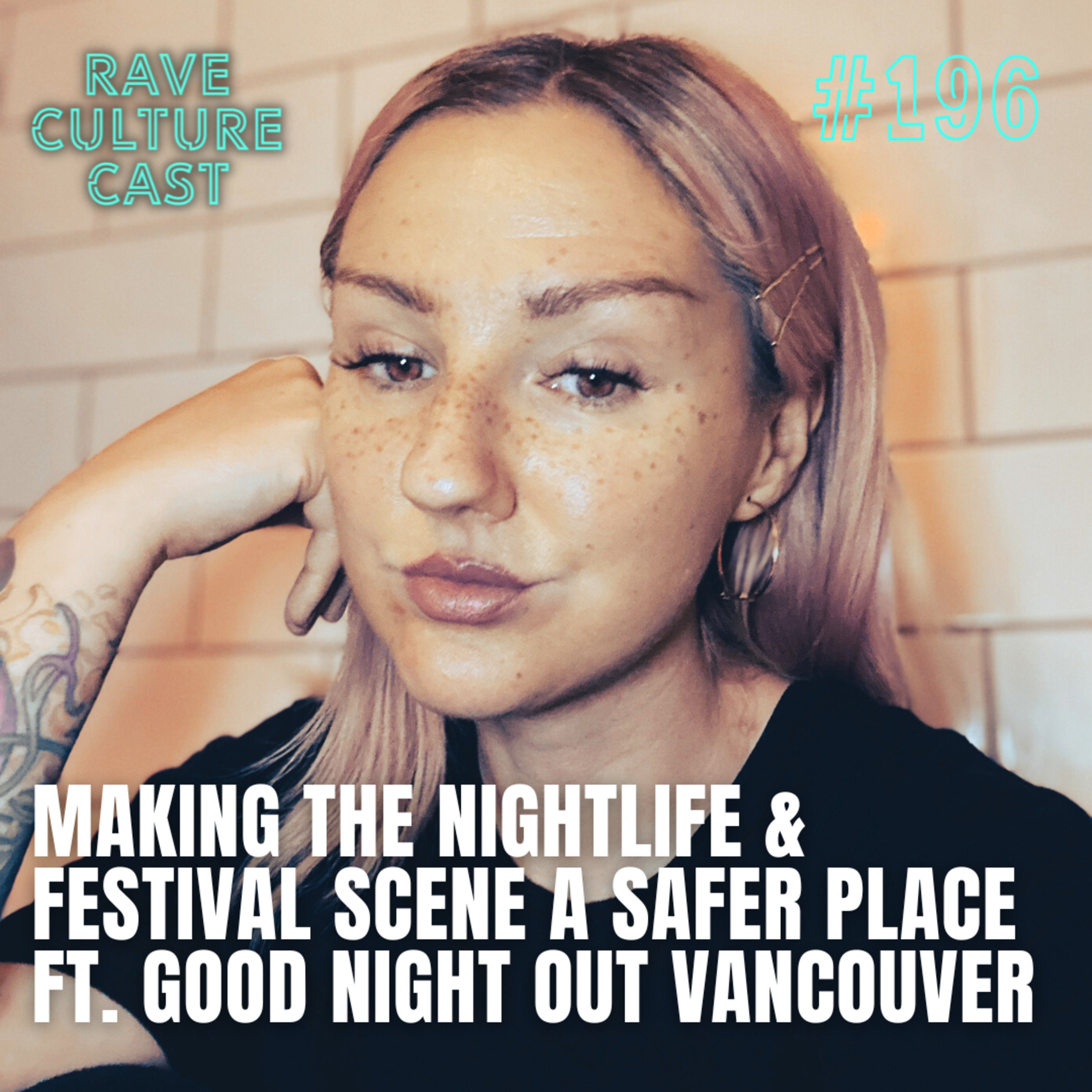 Making the Nightlife & Festival Scene a Safer Space ft. Good Night Out Vancouver
