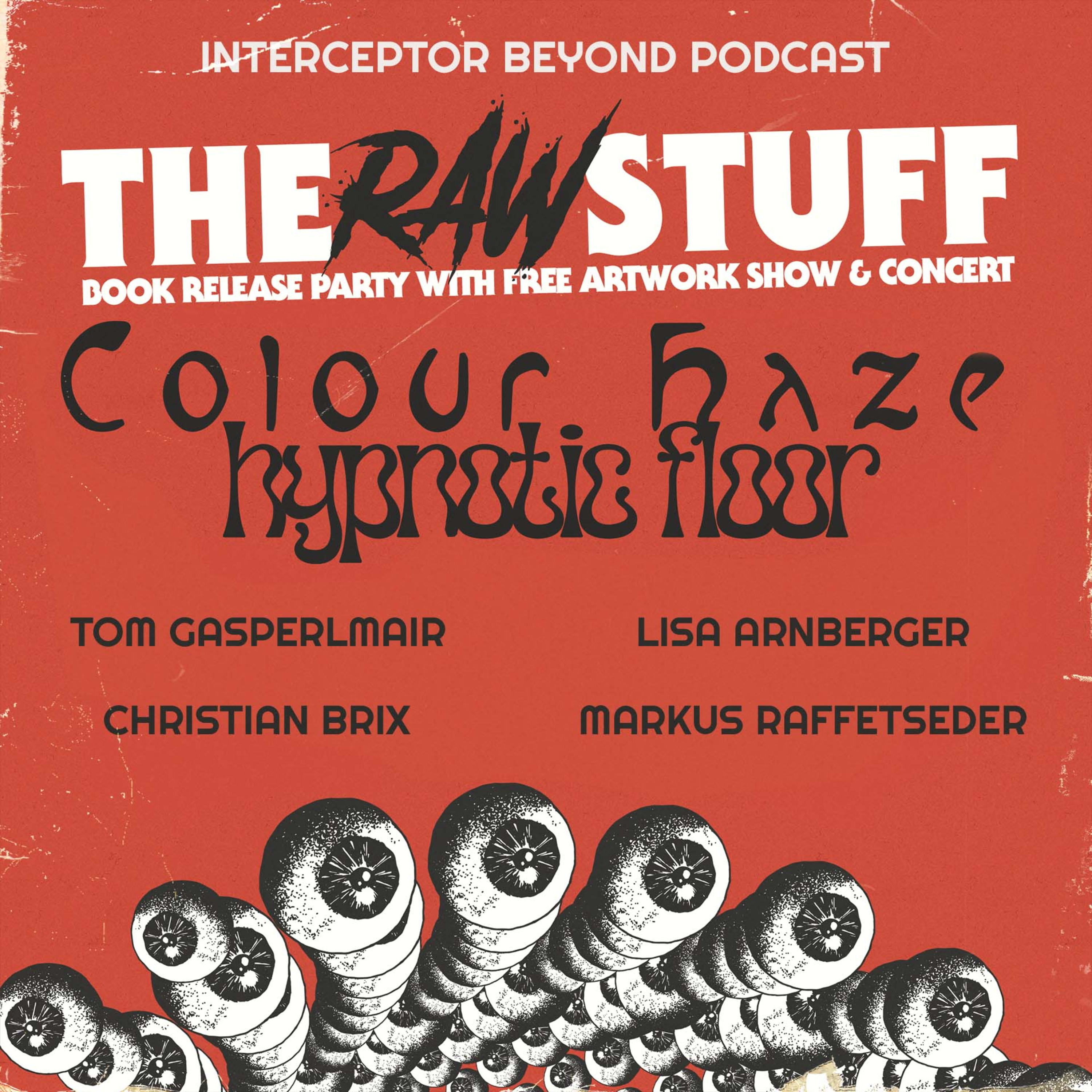 The RAW STUFF - Colour Haze, Hypnotic Floor, APLACEFORTOM, Missfelidae, Christian Brix, Dr. Knoche - Interceptor Beyond Podcast EP31