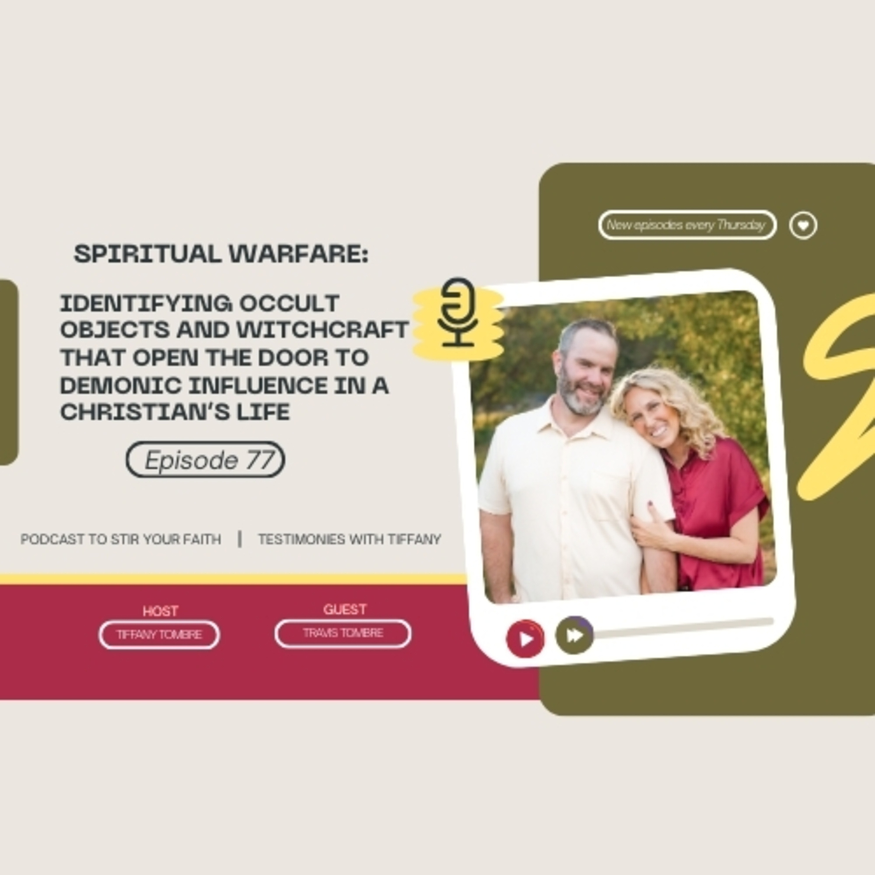 77: Spiritual Warfare: Identifying Occultic Objects and Witchcraft that Open the Door to Demonic Influence in a Christian’s Life with Tiffany and Travis Tombre episode artwork