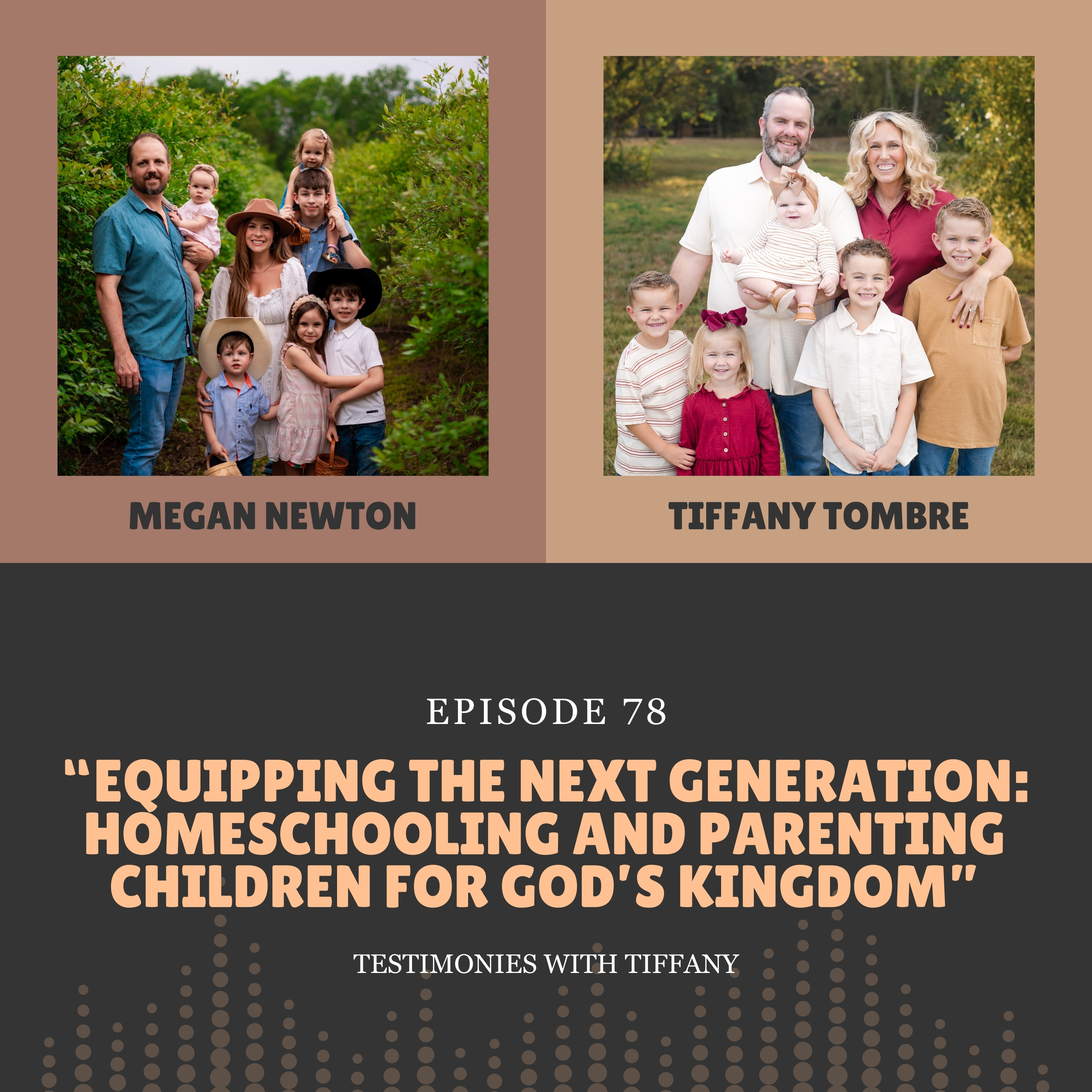 78: Equipping the Next Generation: Homeschooling and Parenting Children for God’s Kingdom with Tiffany Tombre and Megan Newton episode artwork