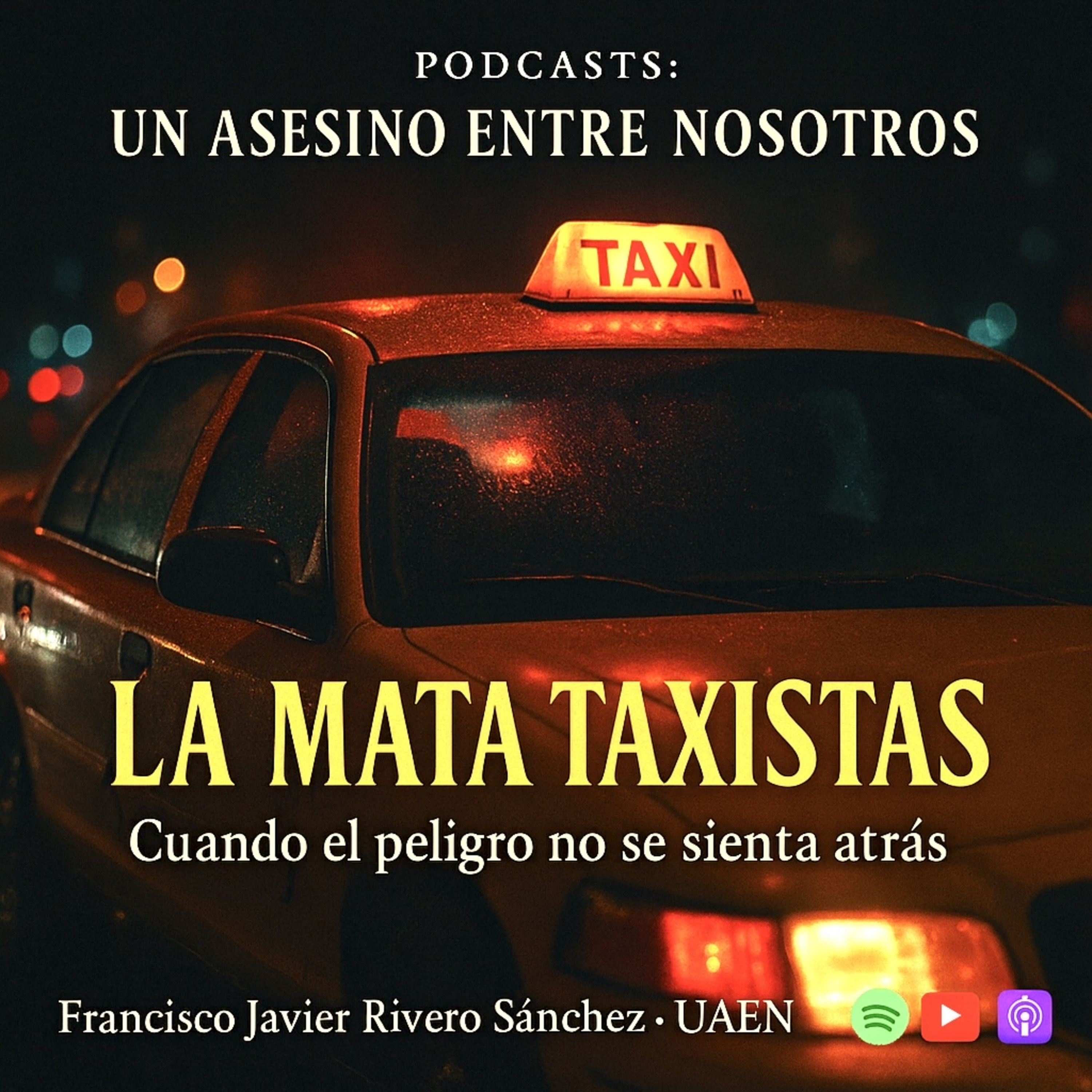 EPISODIO 22.- “LA MATA TAXISTAS” Crónica de una mujer que convirtió la ciudad en su cacería