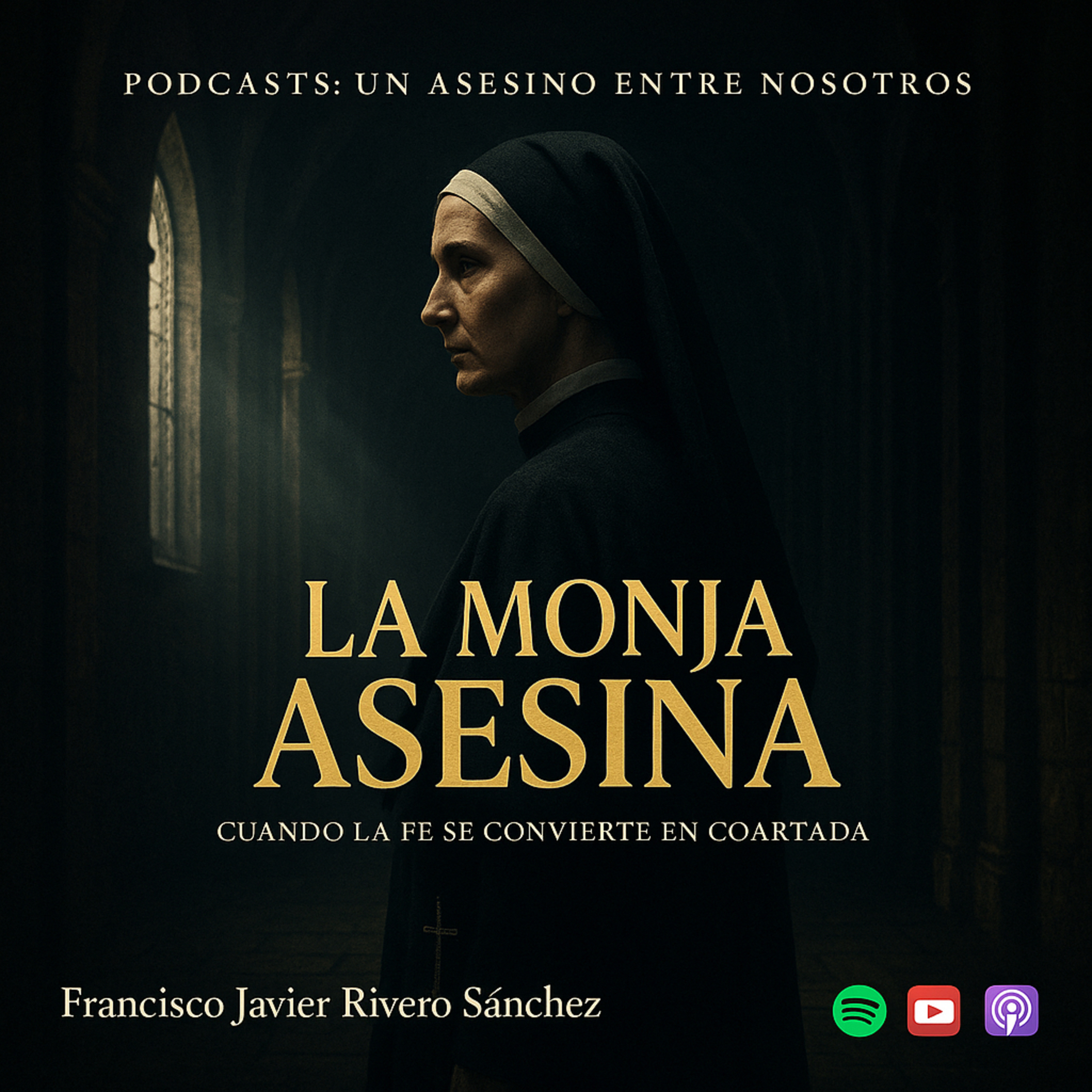 EPISODIO 23.- LA MONJA ASESINA: Cuando la fe se convierte en coartada