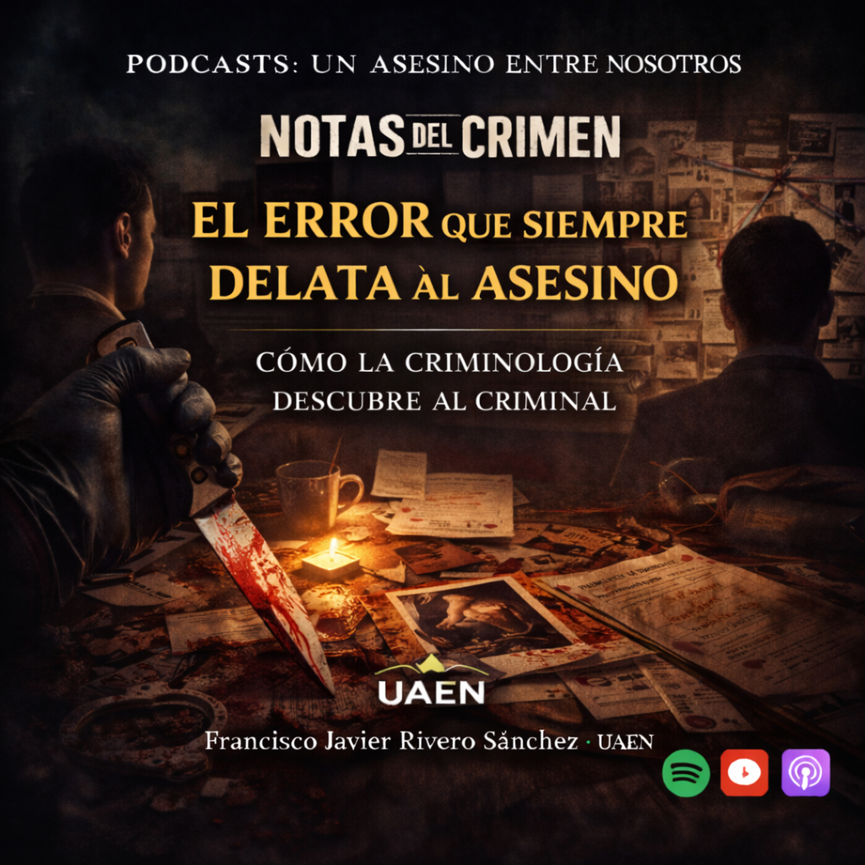 CÁPSULA 5: NOTAS DEL CRIMEN UAEN. – El error que siempre delata al asesino.