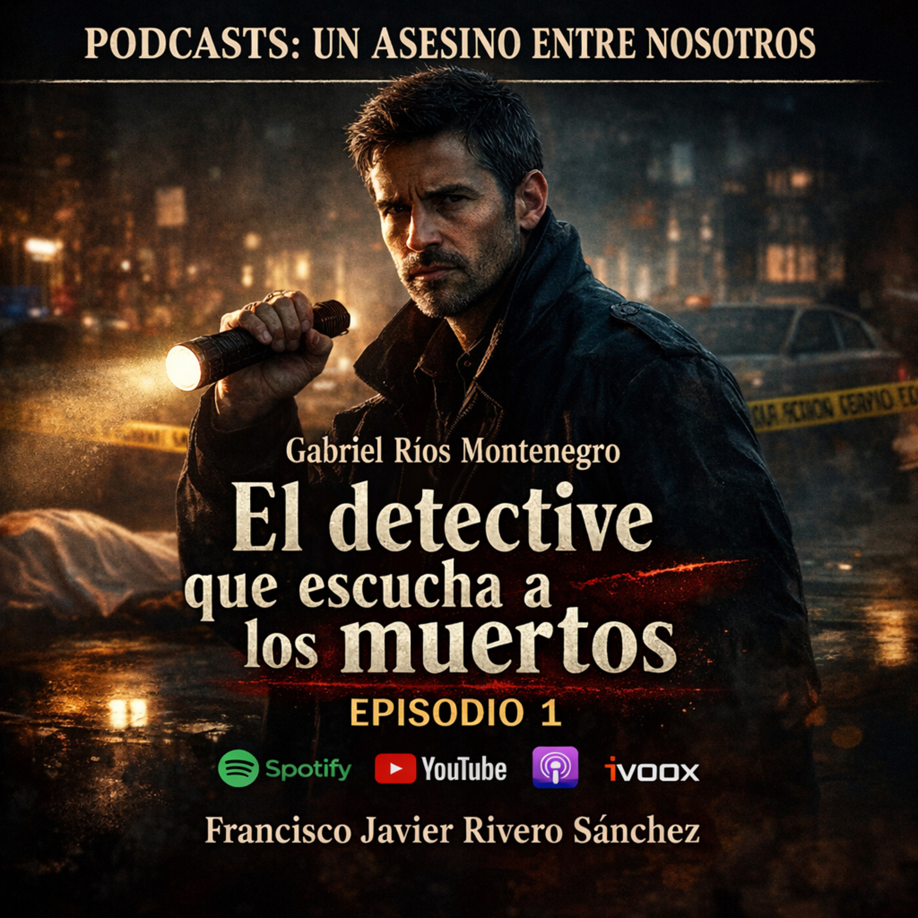 🎙️ EPISODIO 1: Gabriel Ríos Montenegro: El detective que escucha a los muertos.