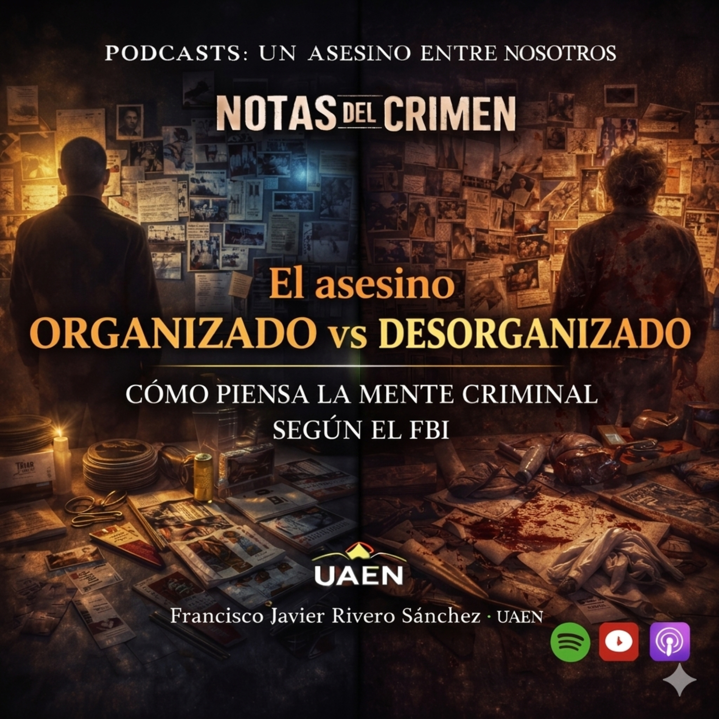🎙️ CÁPSULA 7: NOTAS DEL CRIMEN.- El asesino organizado vs desorganizado