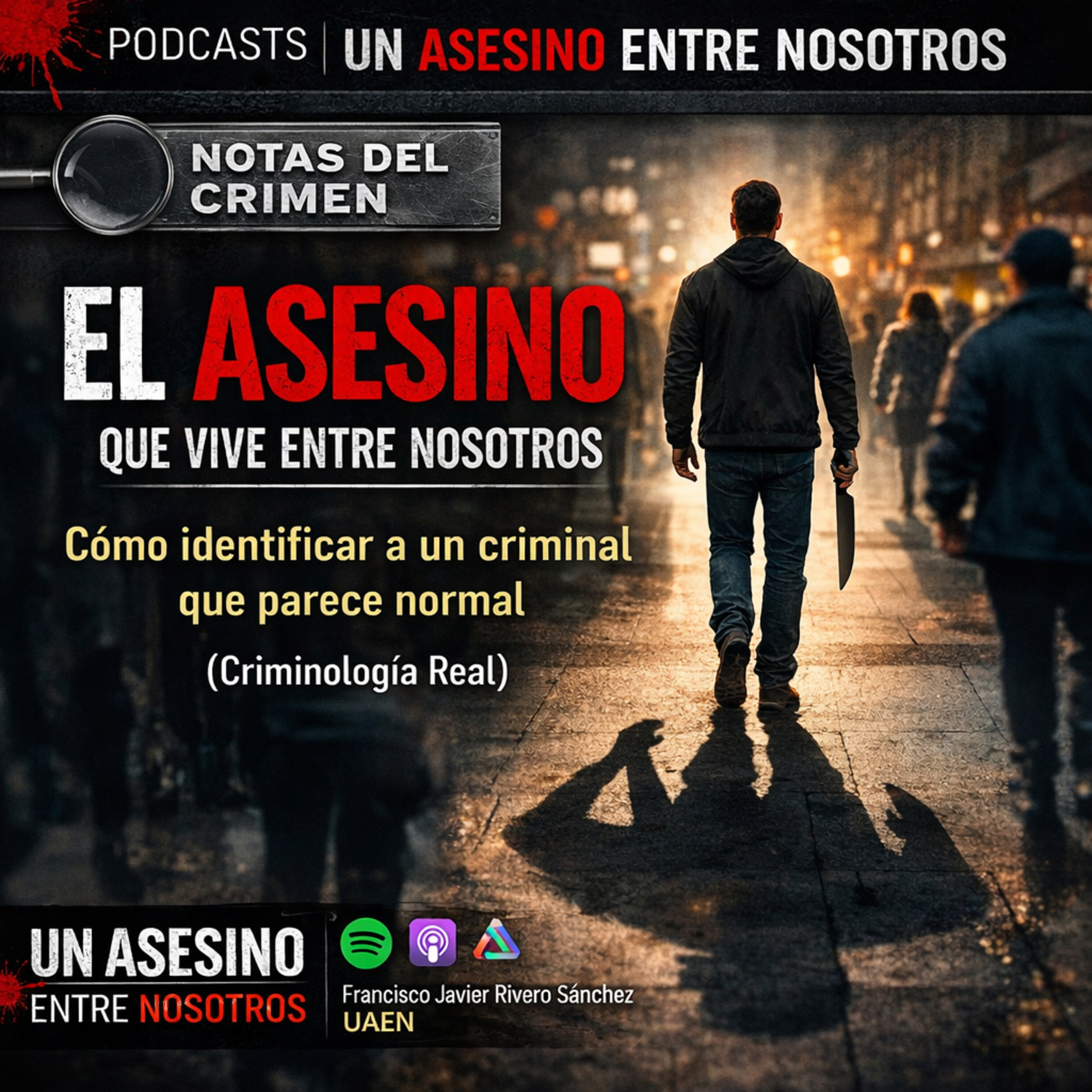 🎙️ CÁPSULA 16: NOTAS DEL CRIMEN.-·El asesino que vive entre nosotros.