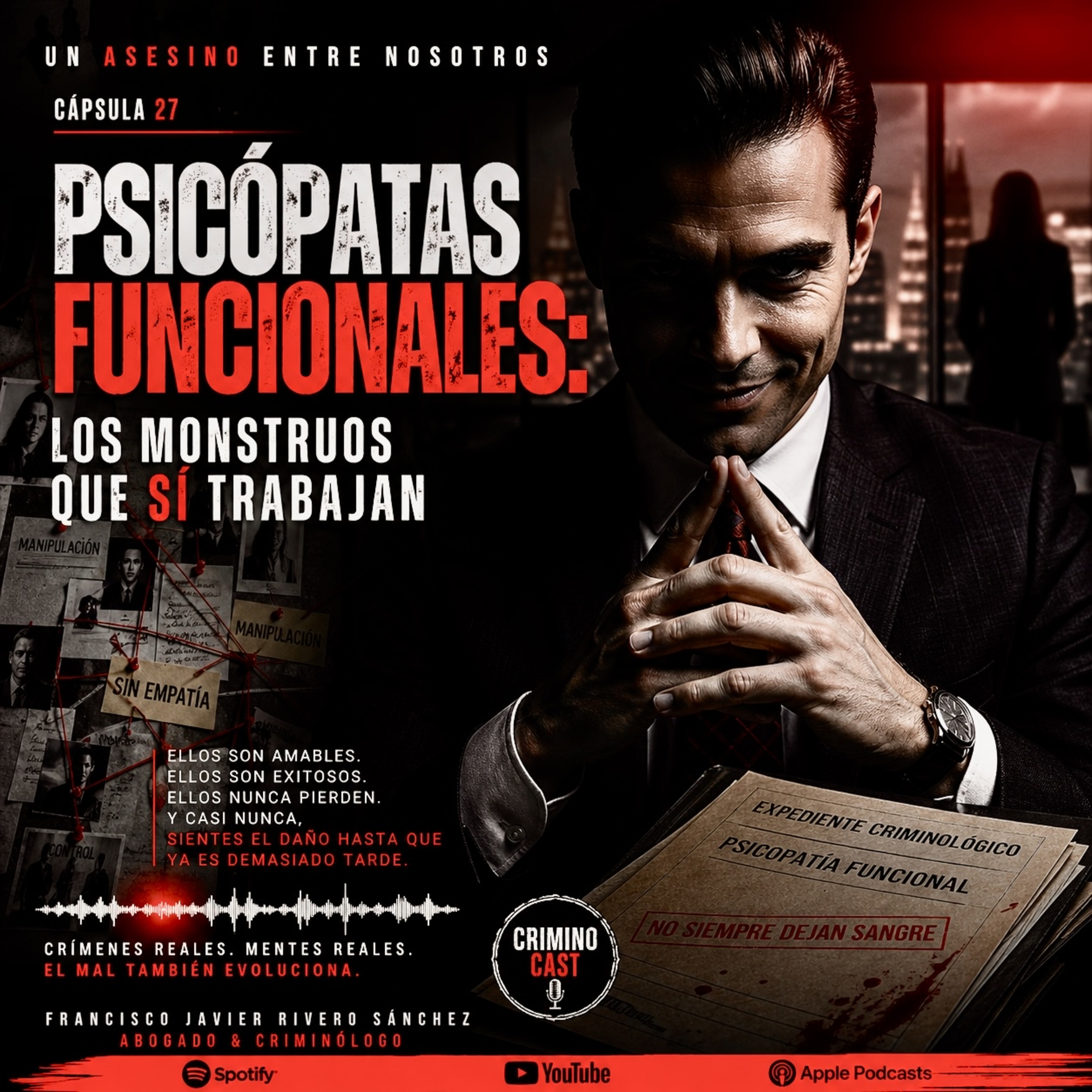 🎙️ CÁPSULA 27: NOTAS DEL CRIMEN .- Psicópatas funcionales: los monstruos que sí trabajan.