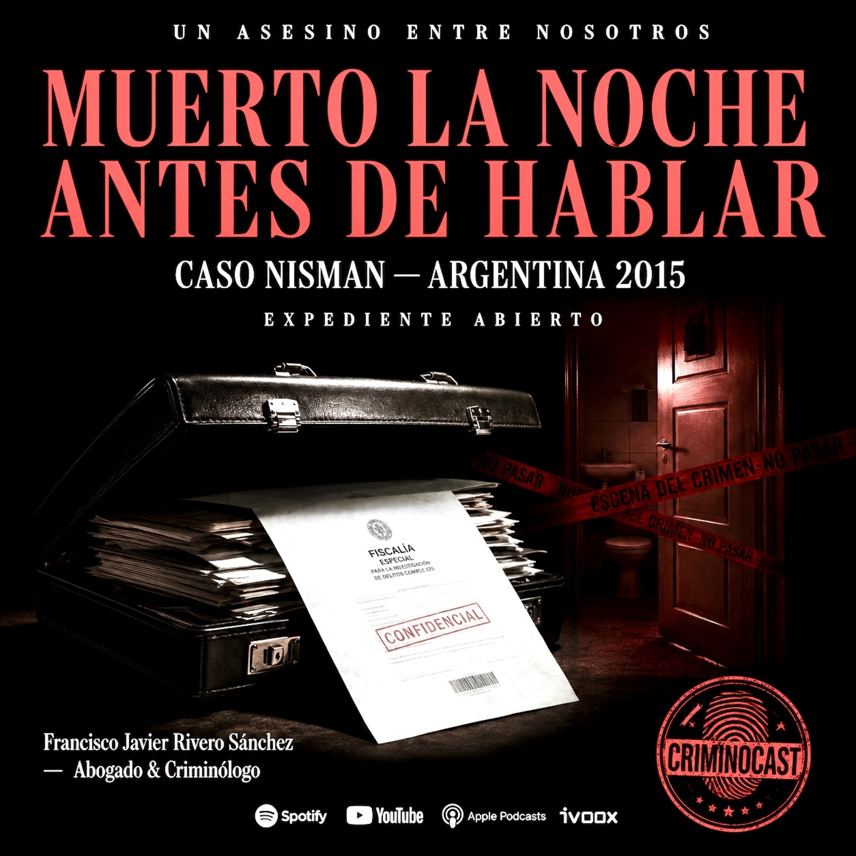 🧨 EPISODIO 5: EXPEDIENTE ABIERTO Muerto la noche antes de hablar Caso Alberto Nisman, Argentina 2015