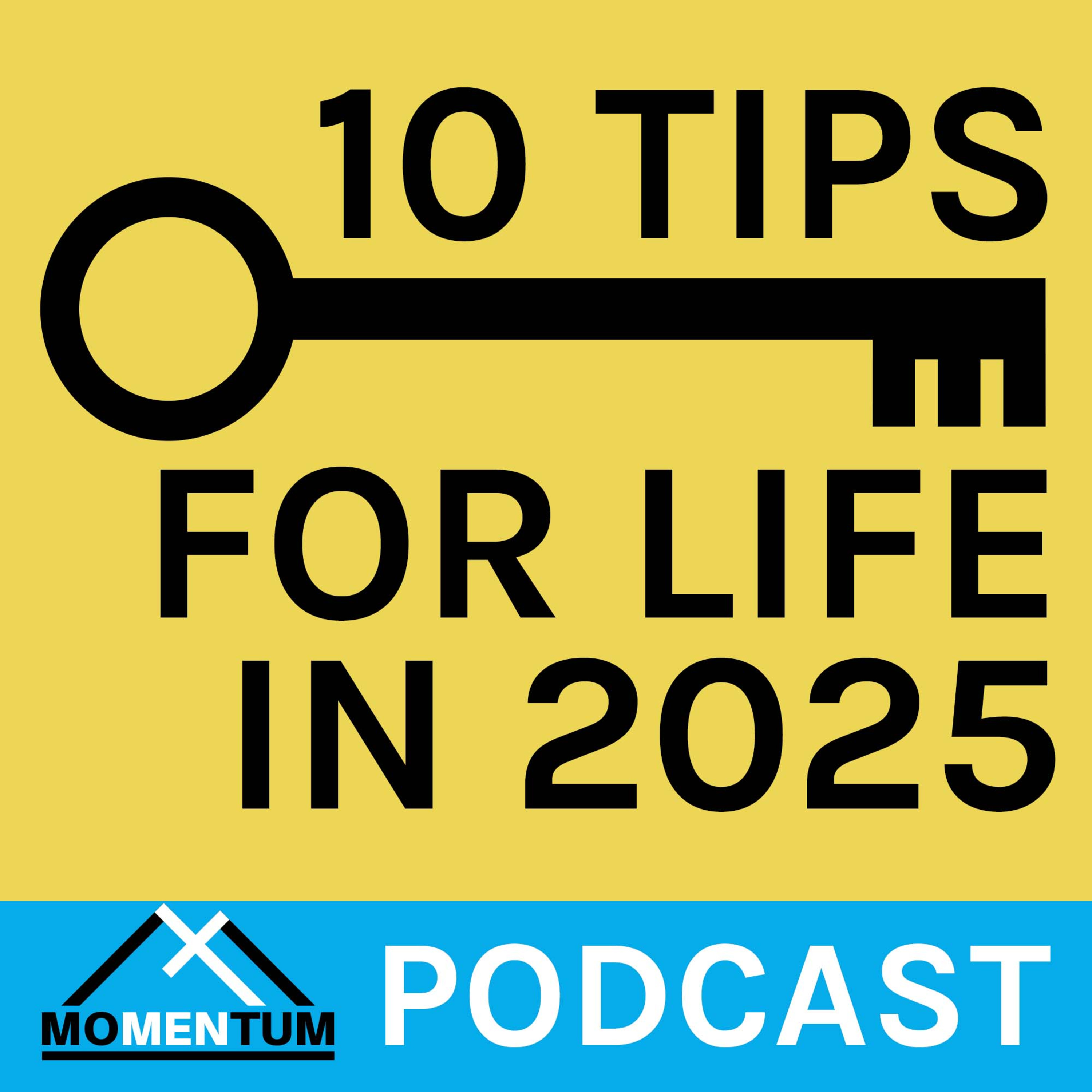 179. Des Kennedy on 10 tips in life for 2025