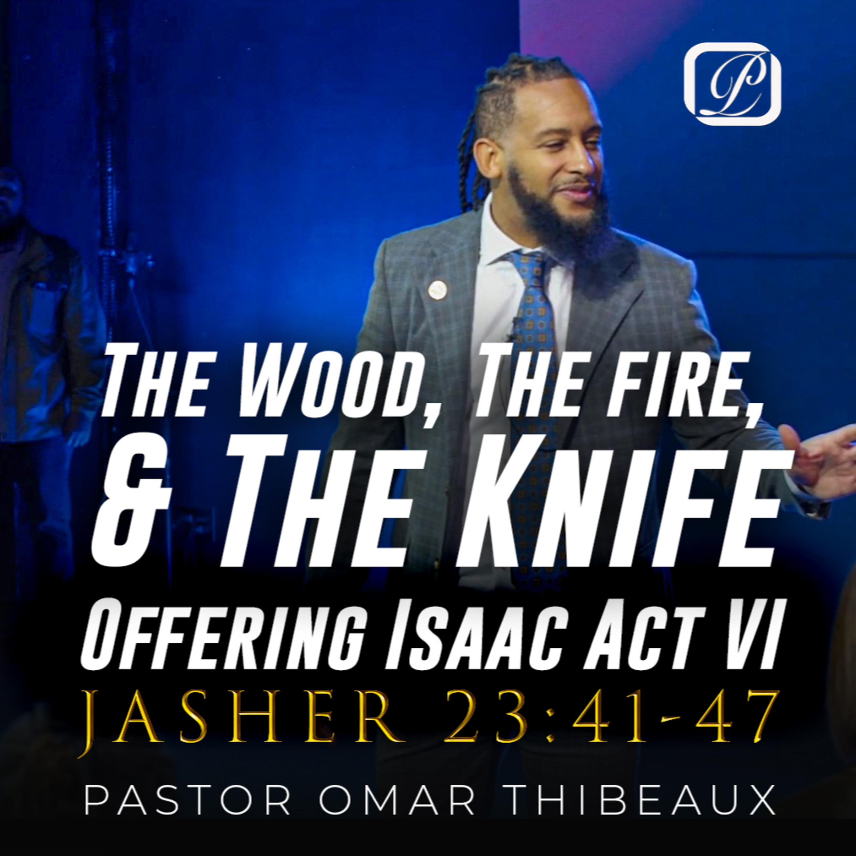 The Wood, The Fire, & The Knife | Offering Isaac Act VI episode artwork