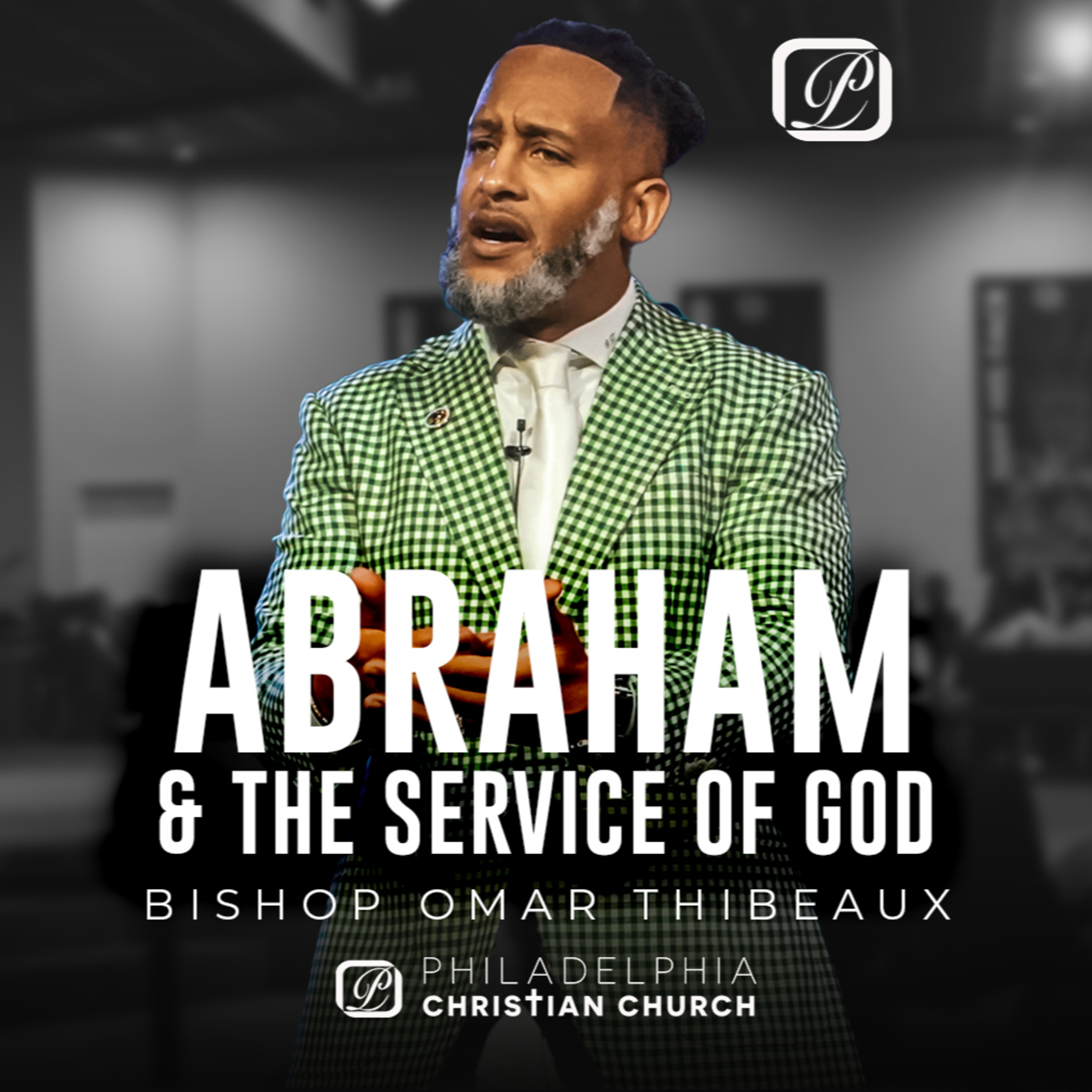 Philadelphia Christian Church with Bishop Omar Thibeaux
