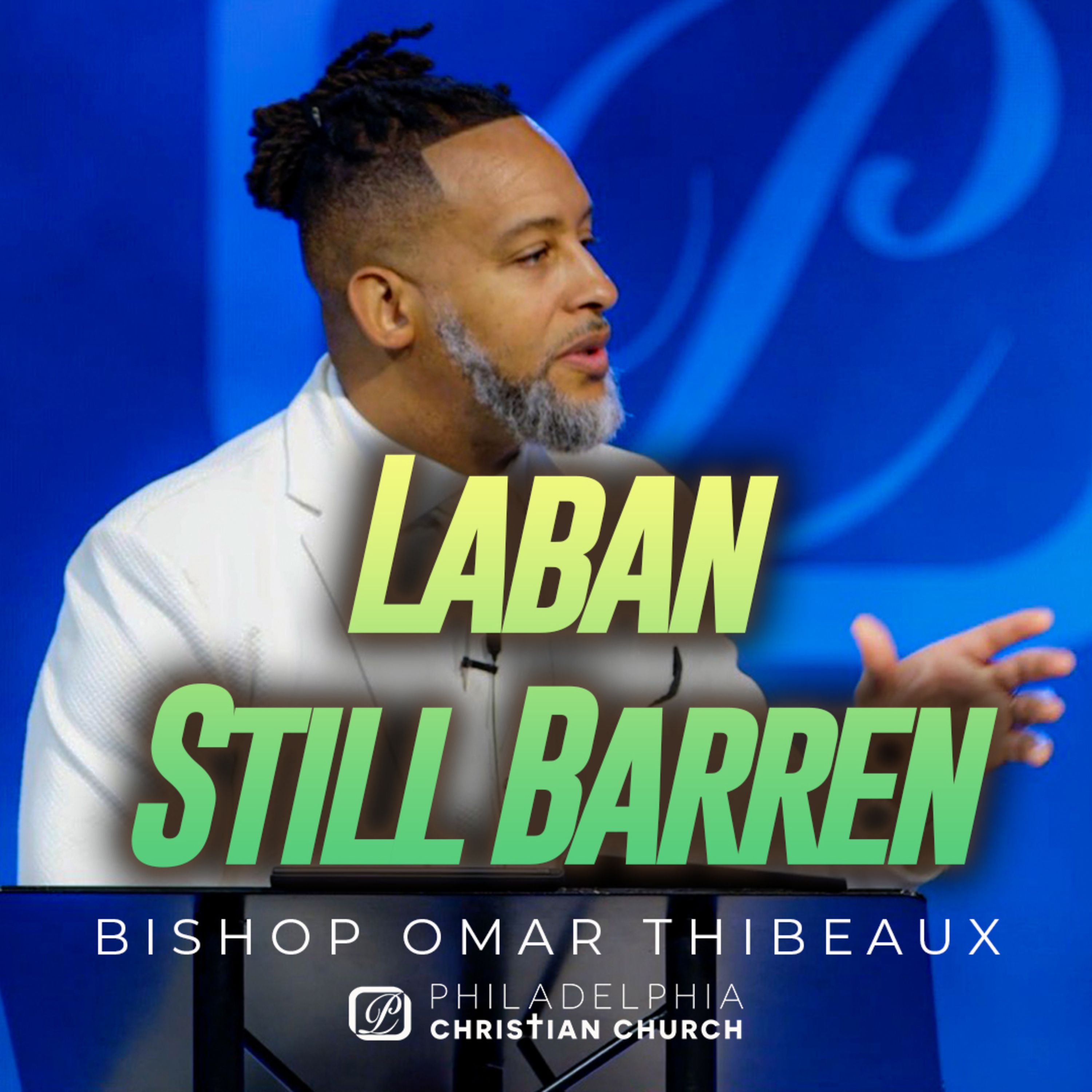 Laban: Still Barren — The Law of Heaven That Unlocks Increase episode artwork