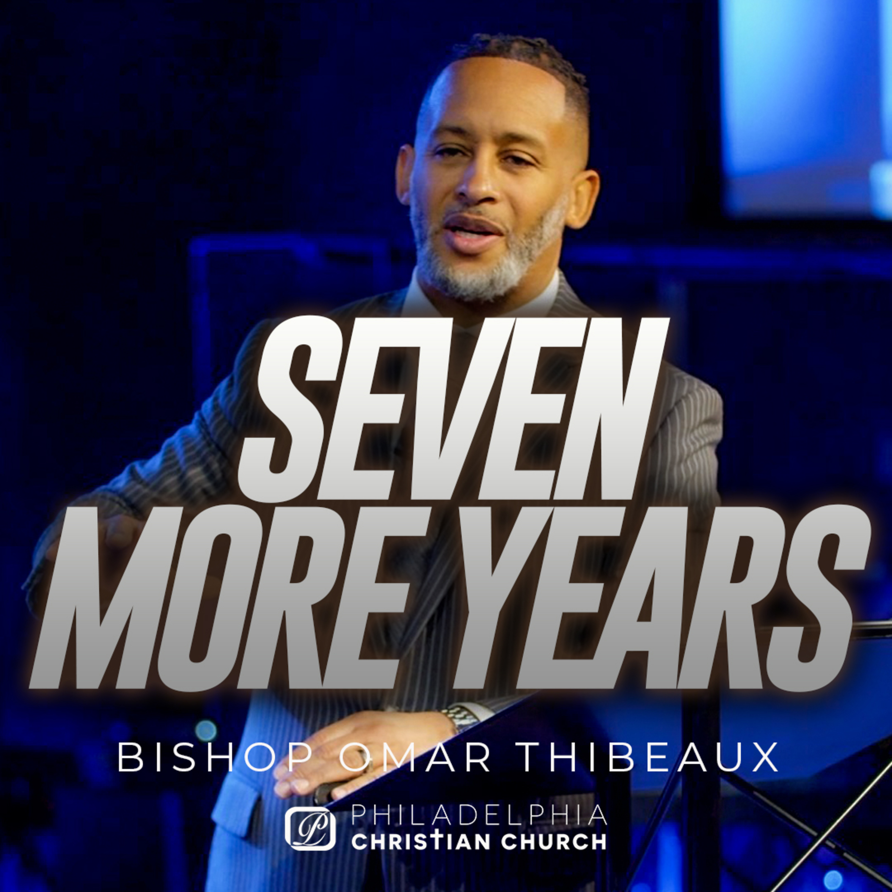 Seven More Years | Bishop Omar Thibeaux episode artwork
