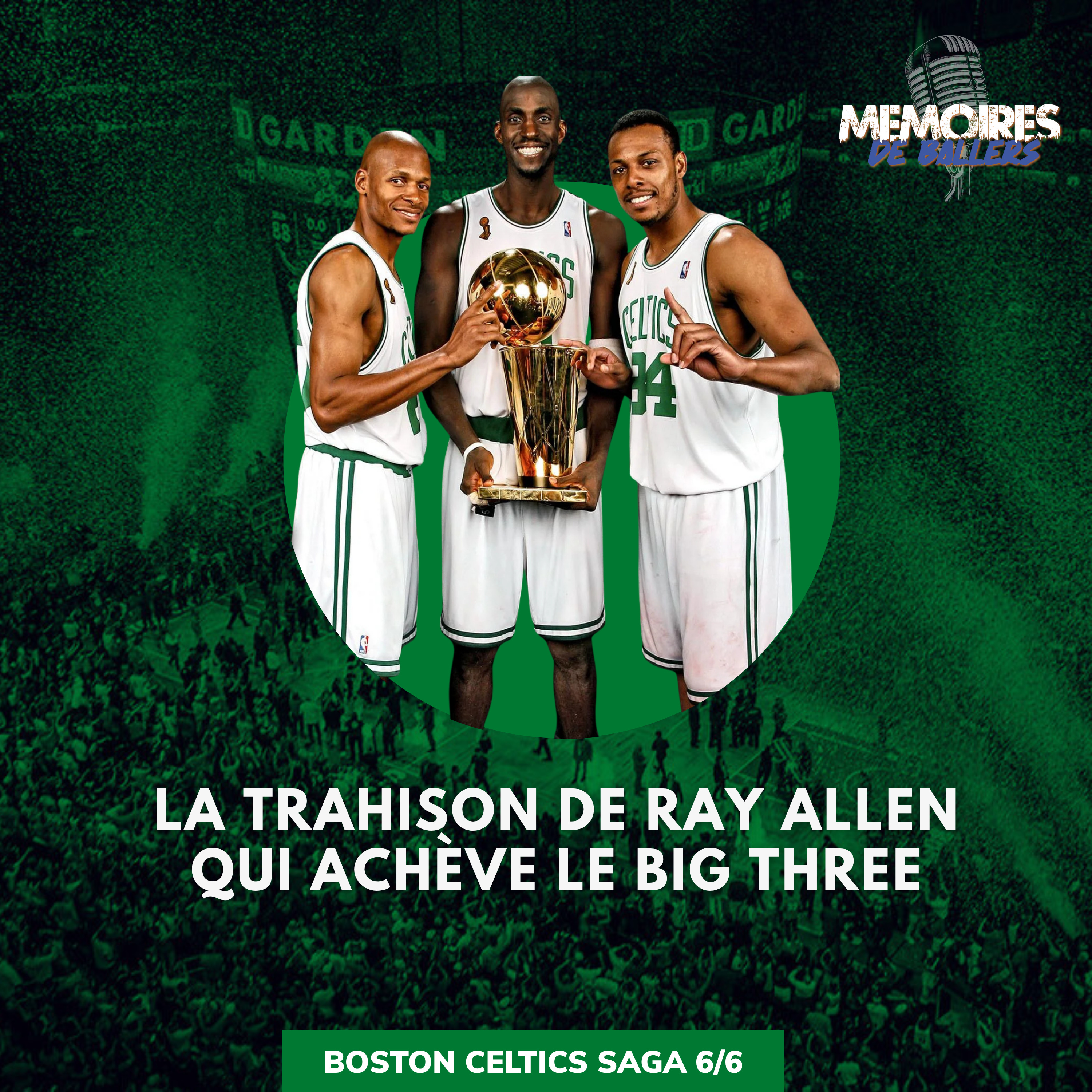 Quand la "trahison" de Ray Allen achevait le Big Three