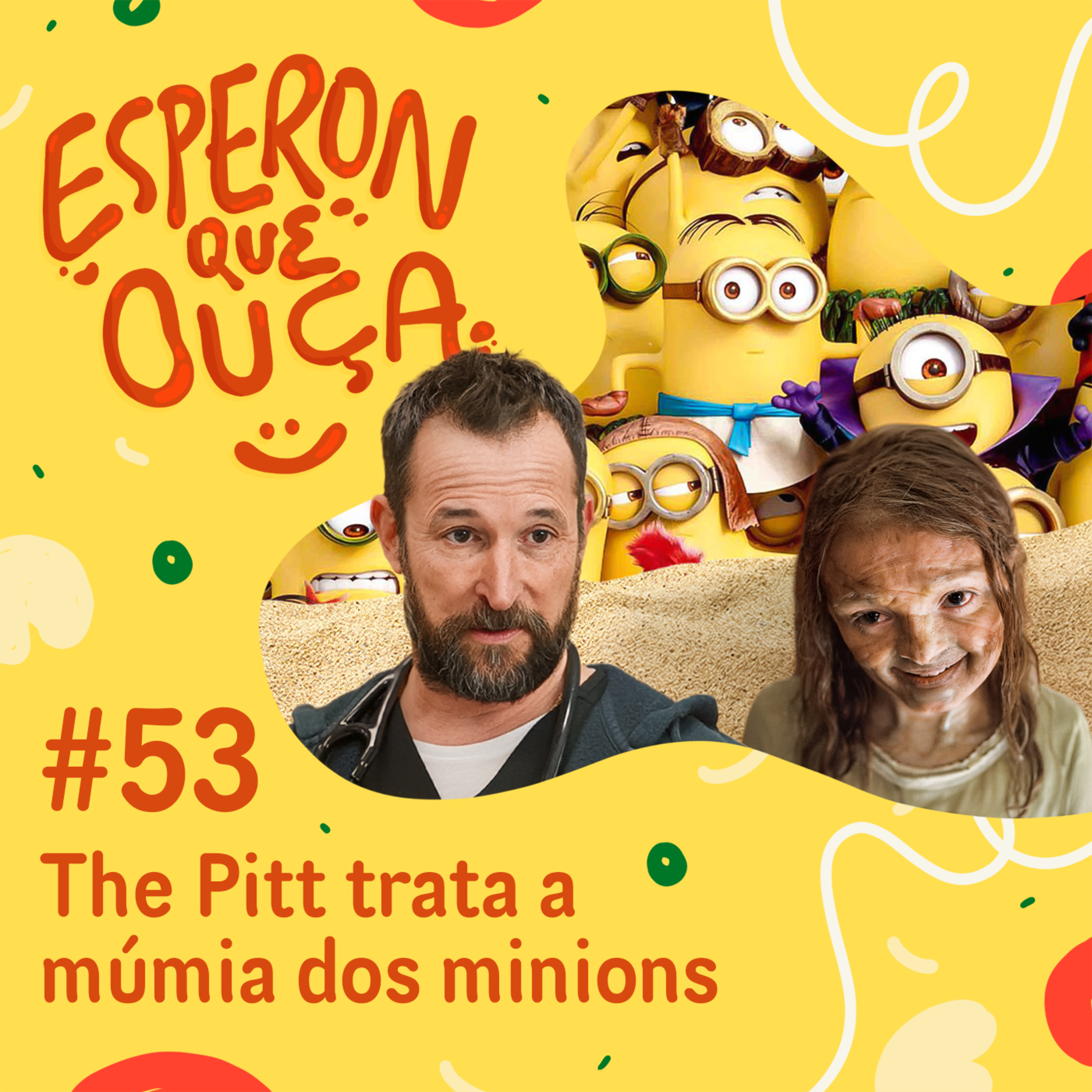 #53 | The Pitt trata a múmia dos minions episode artwork