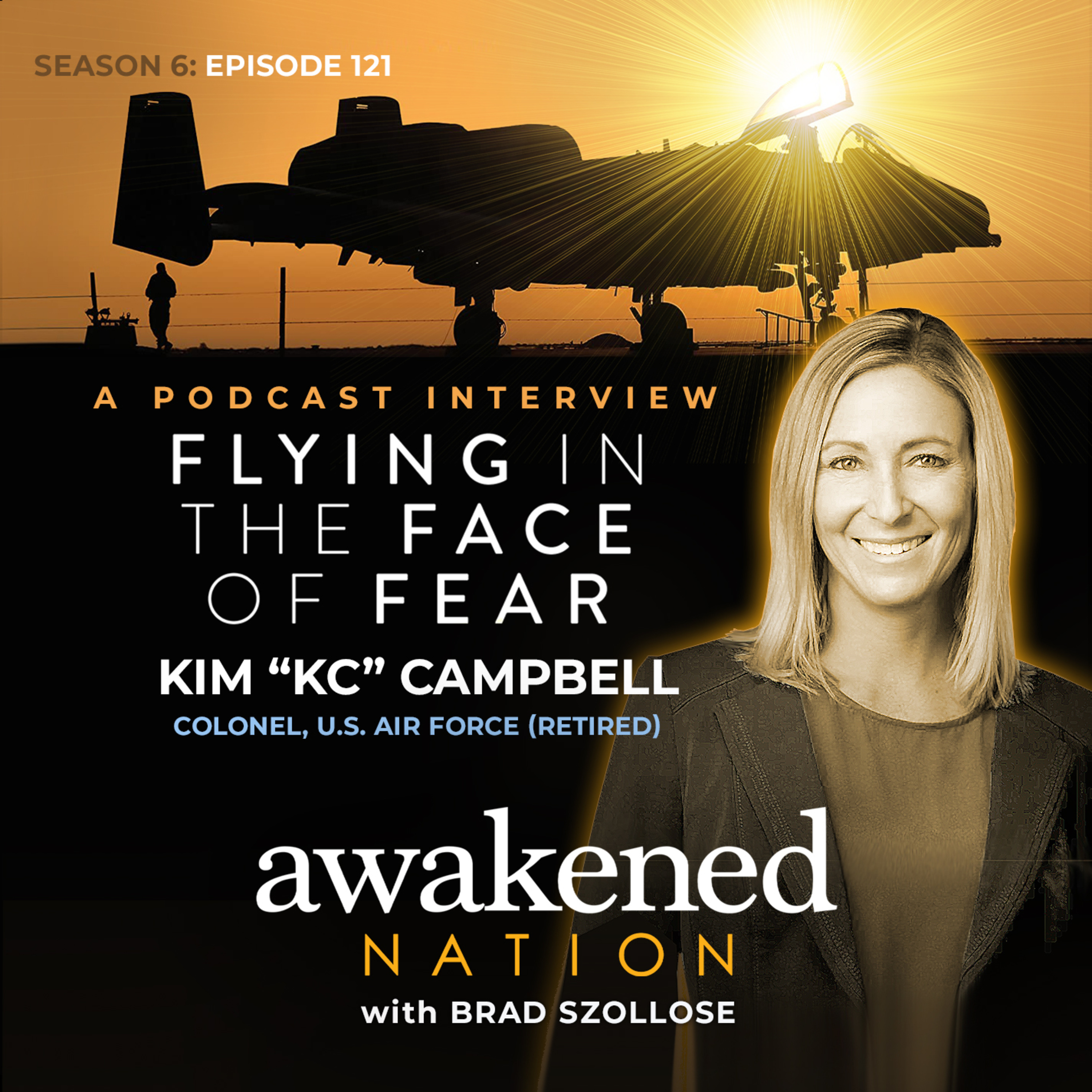 Flying in the Face of Fear, an interview with Fighter Pilot Colonel Kim "KC" Campbell episode artwork