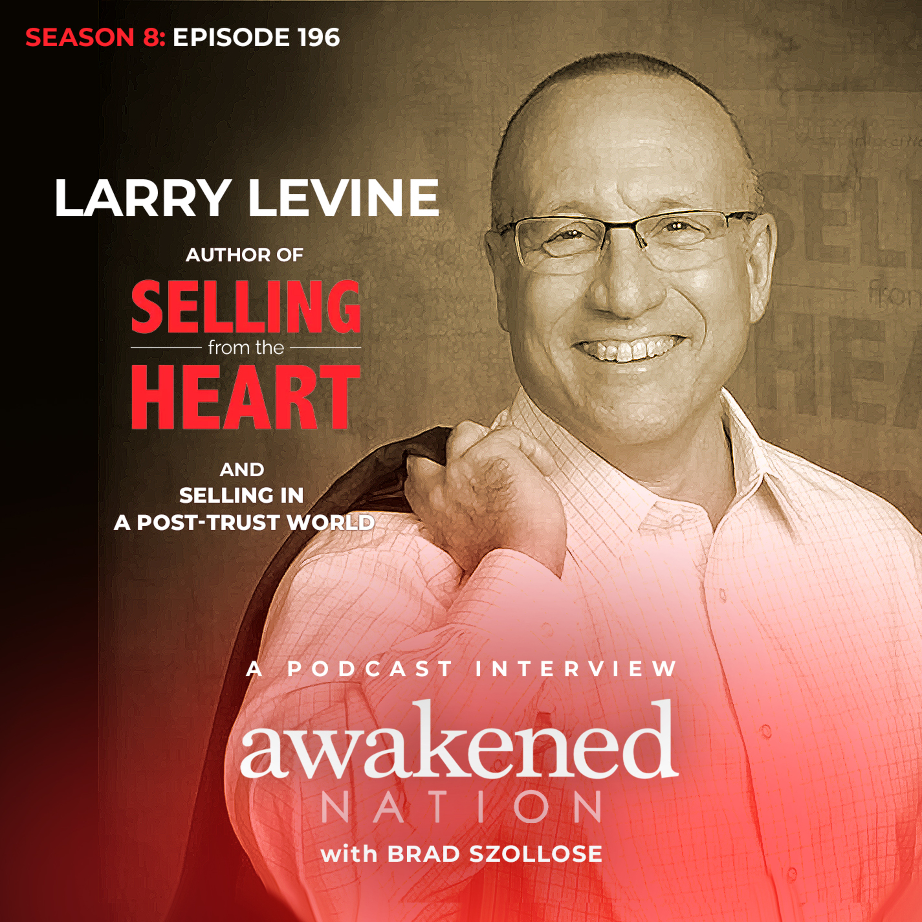 Selling From The Heart, with sales pro Larry Levine