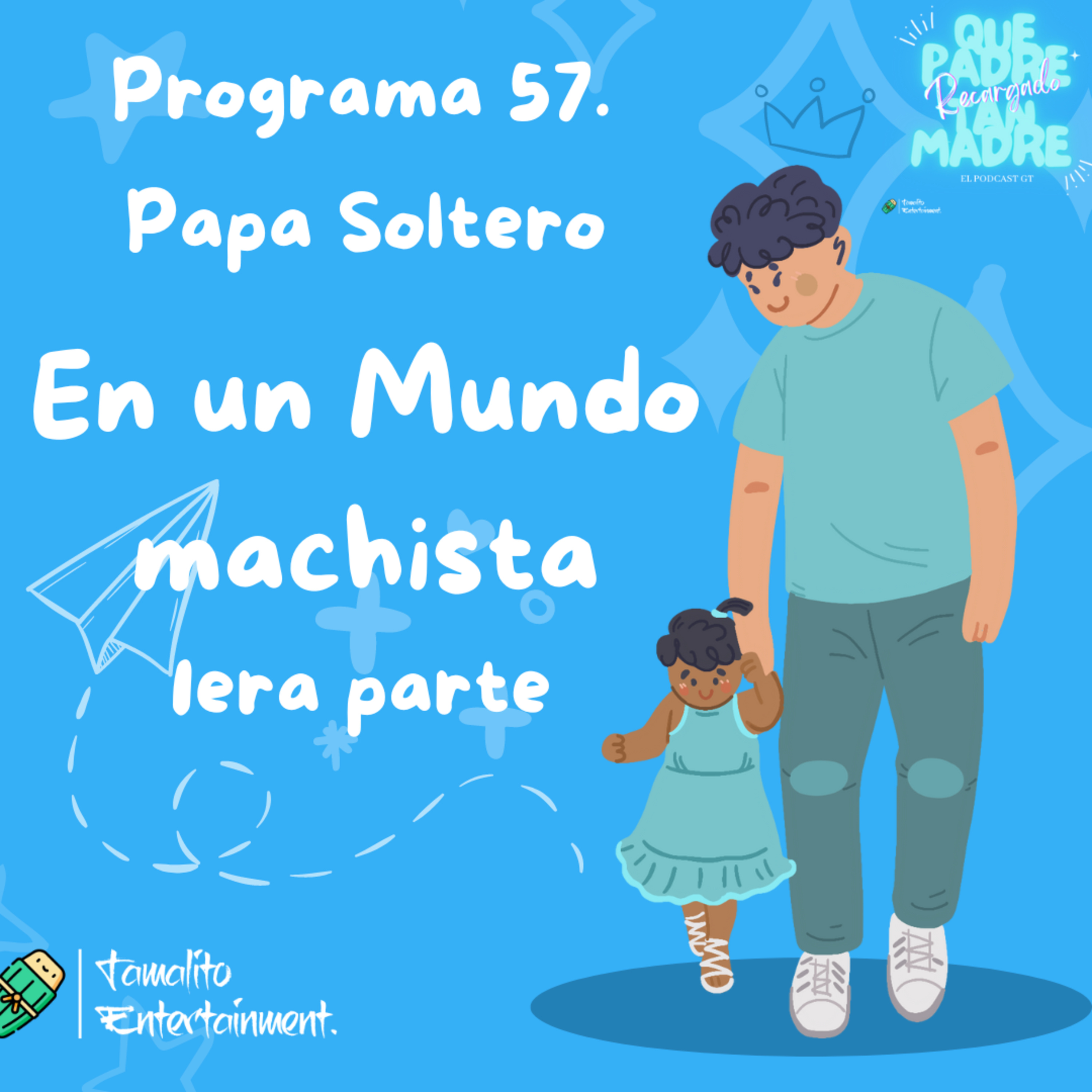 Que Padre tan Madre. El podcast