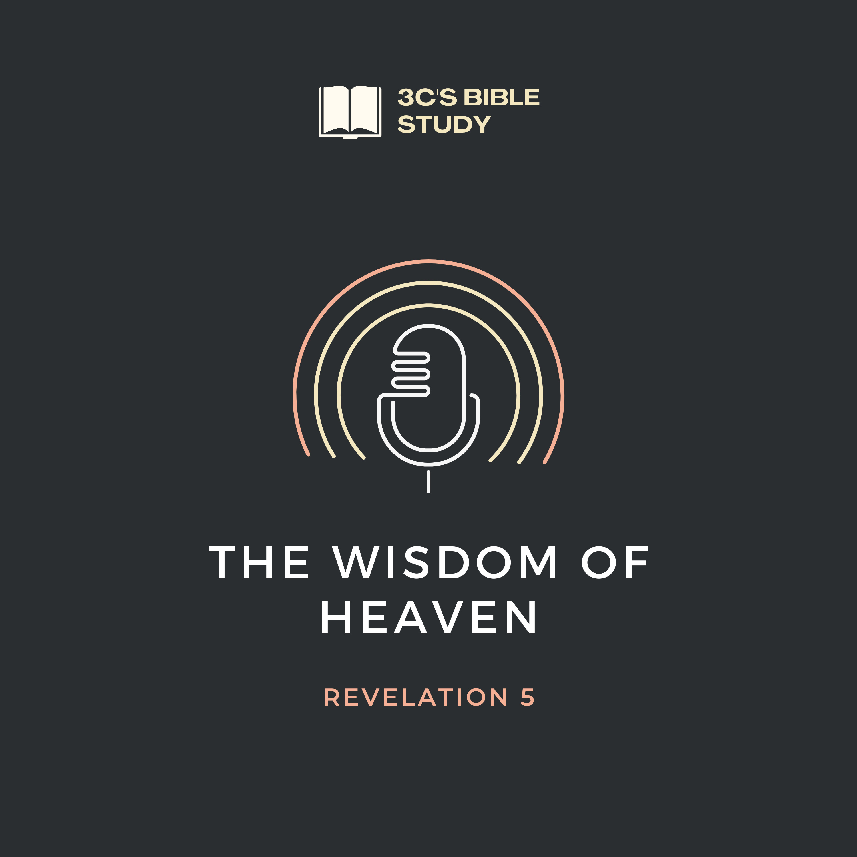 Revelation 5 - The Wisdom of Heaven