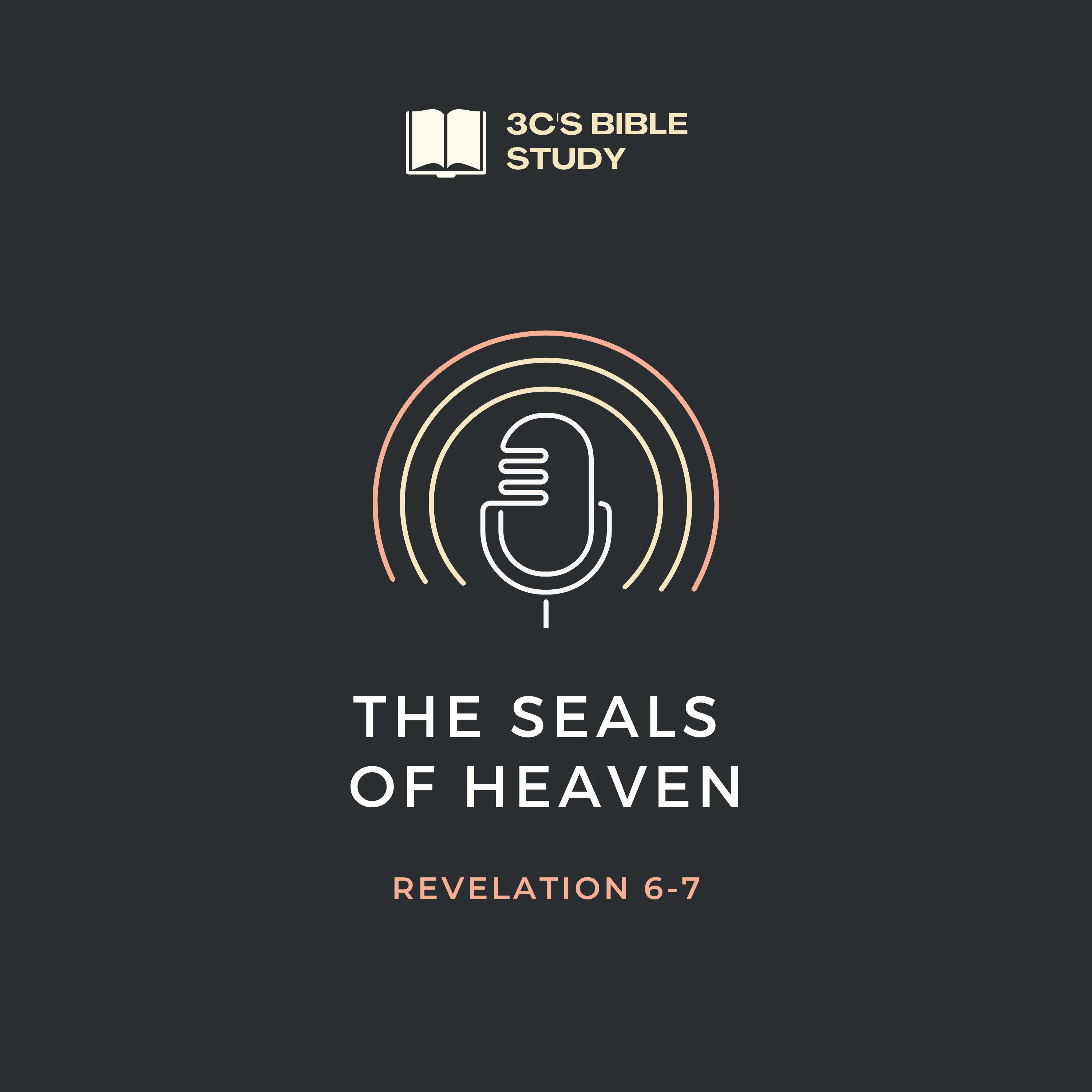 Revelation 6-7 - The Seals of Heaven