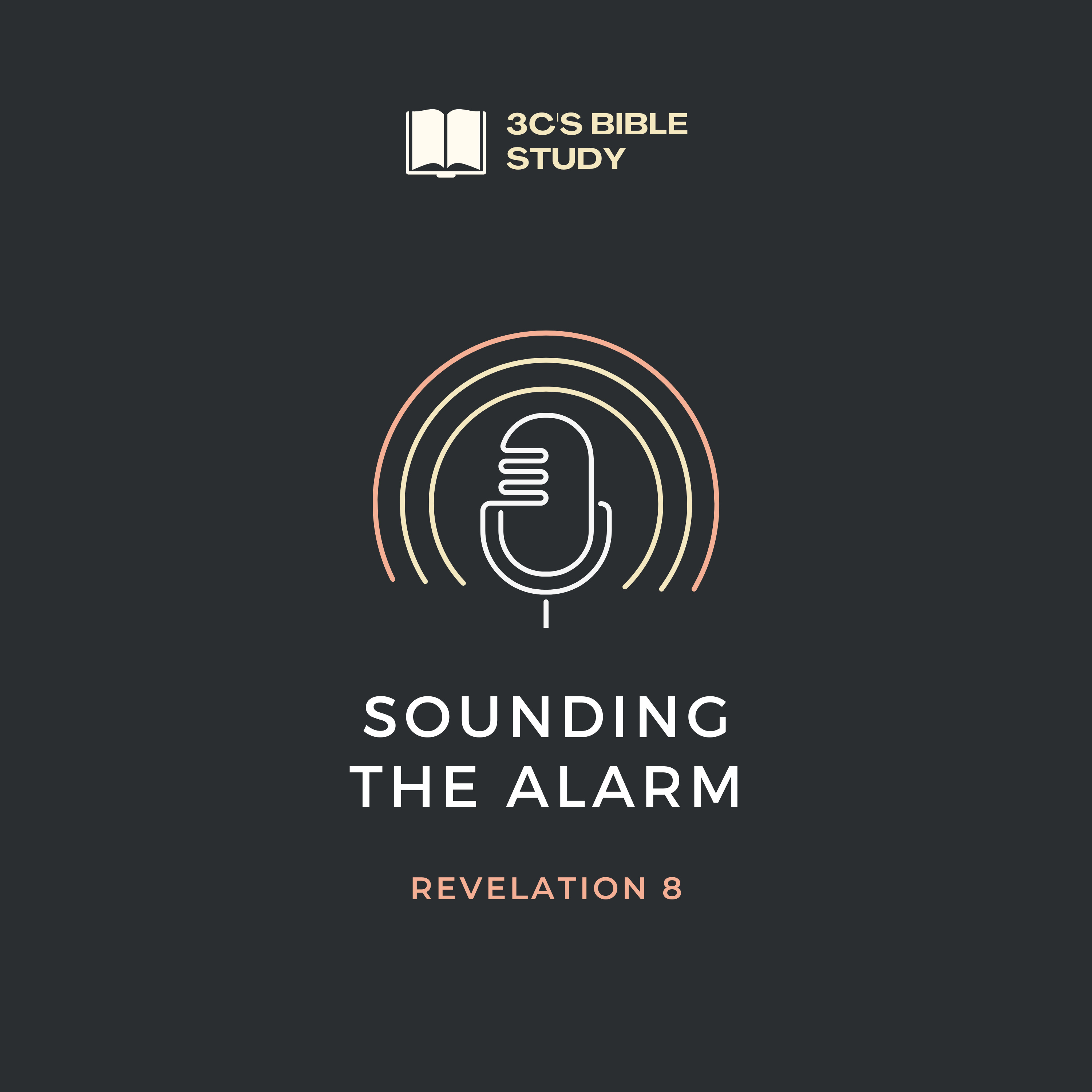 Revelation 8 - Sounding the Alarm