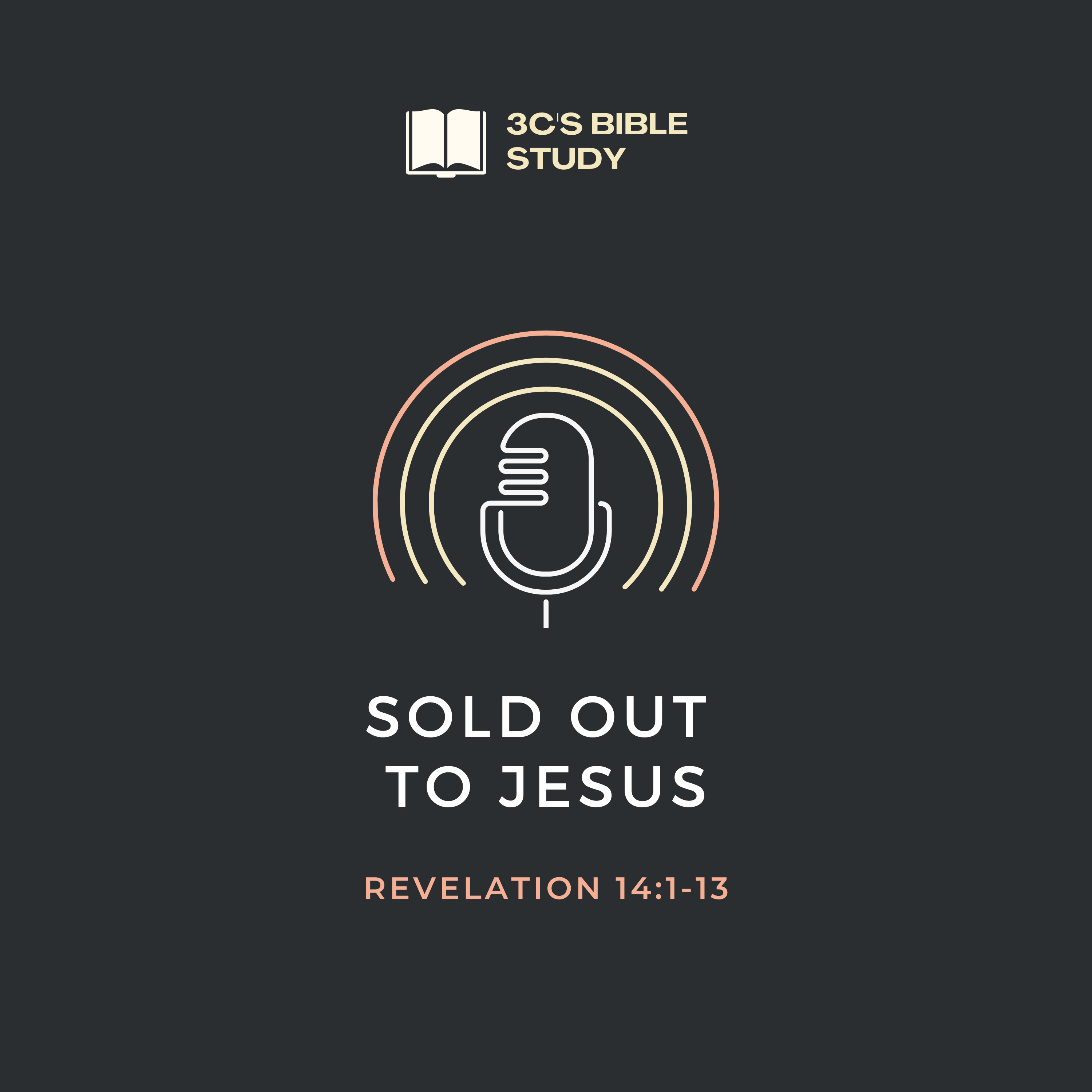 Revelation 14:1-13 - Sold out to Jesus