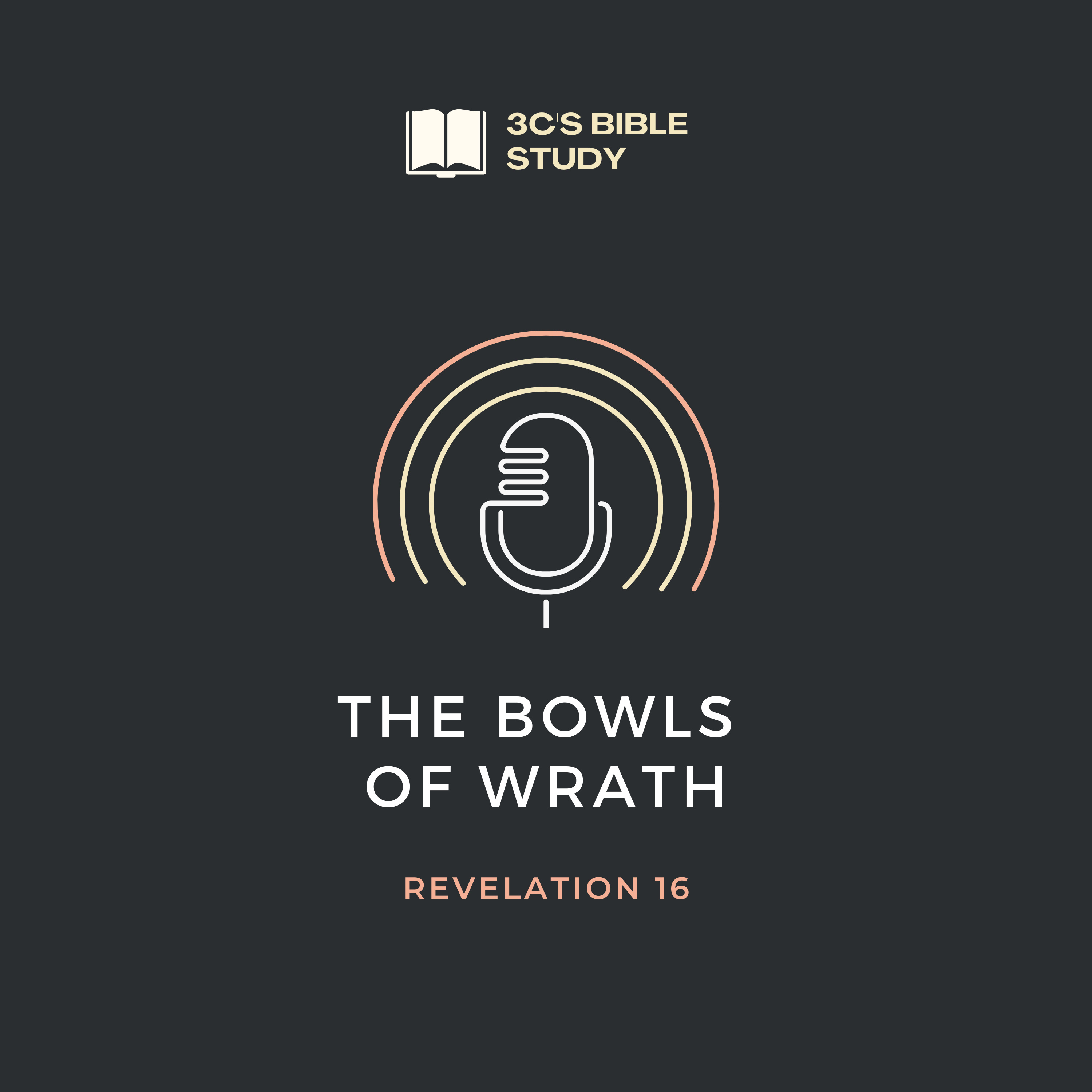 Revelation 16 - The Bowls of Wrath