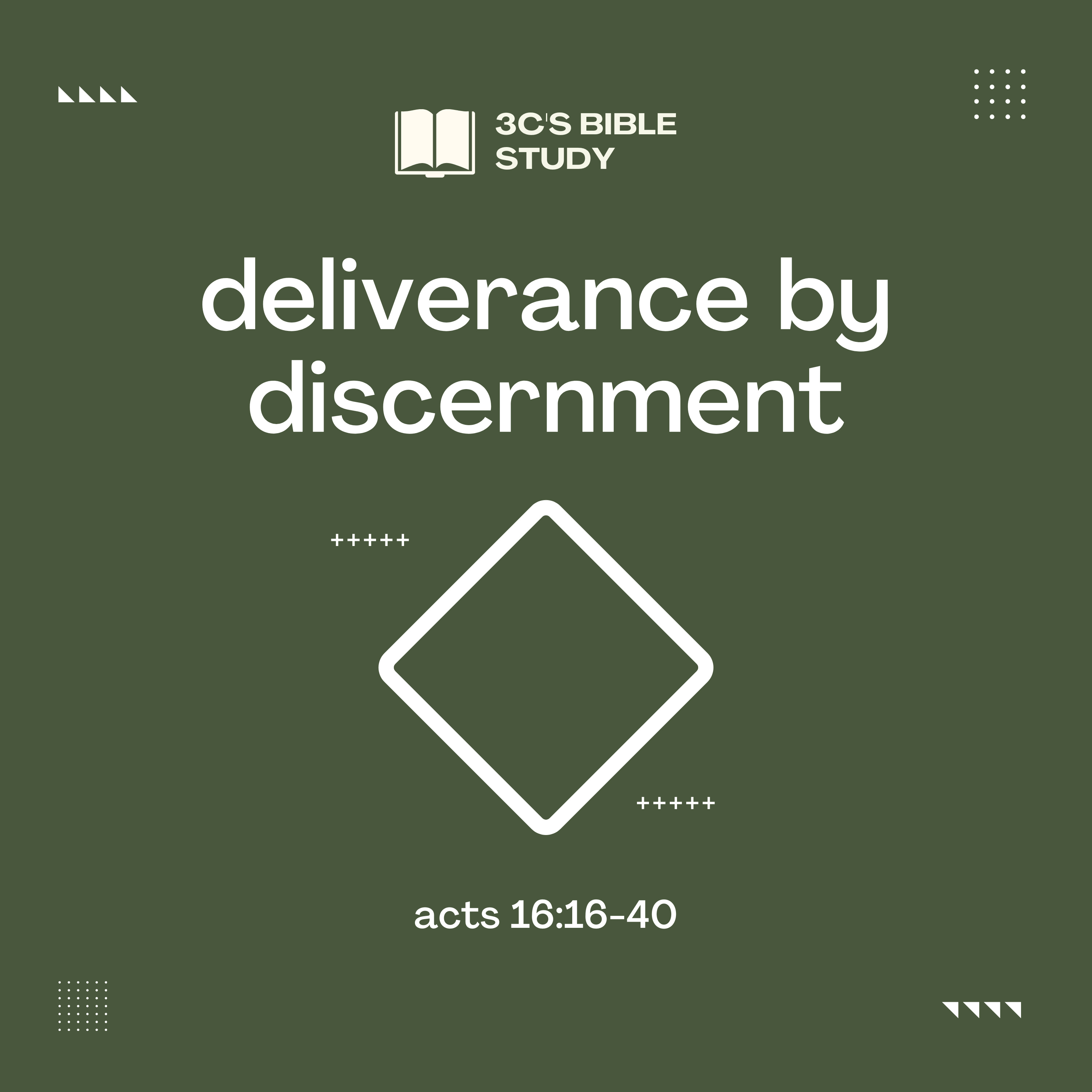 Deliverance by Discernment - Acts 16:16-40