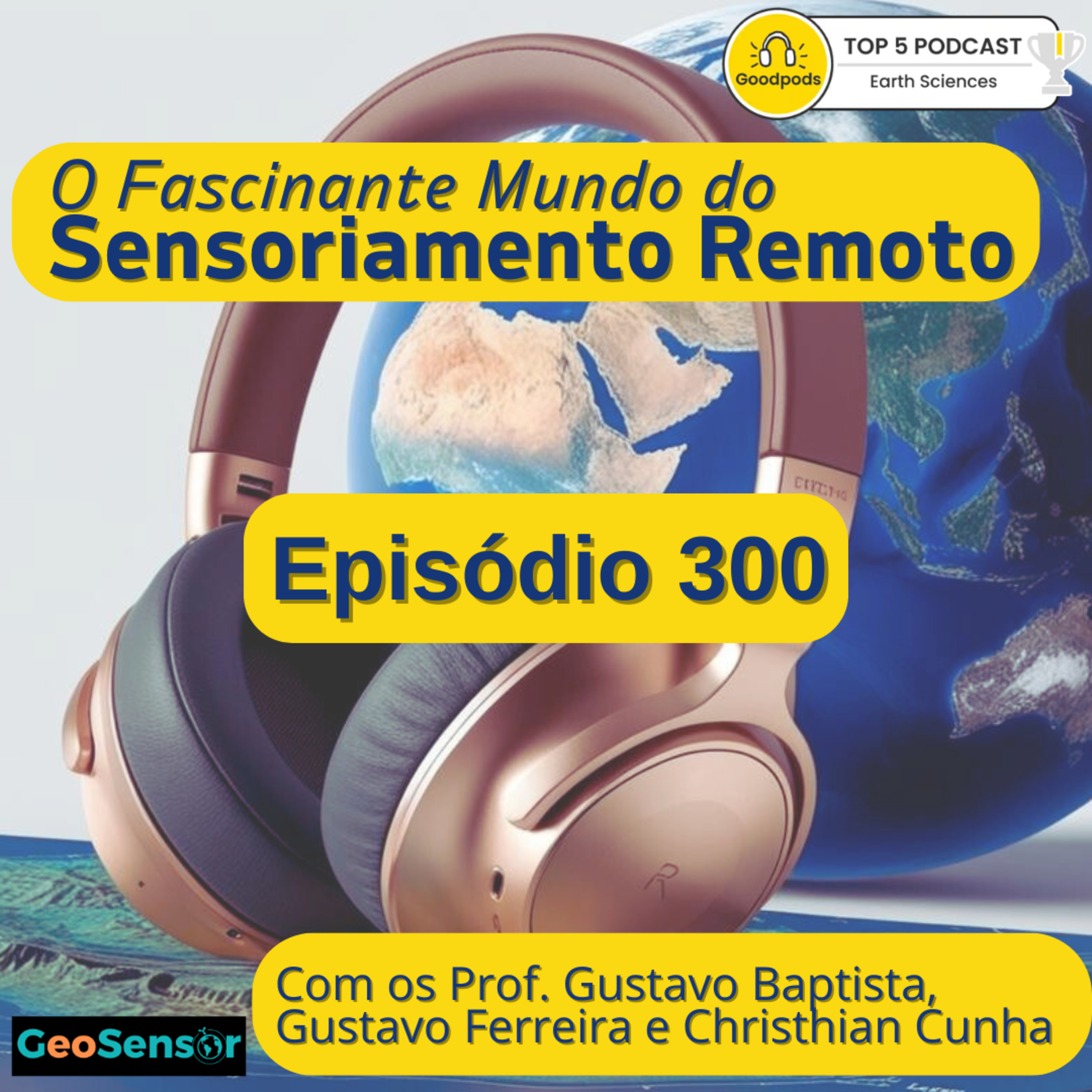 Episódio 300 - Desafios da Docência em Geotecnologias num Mundo Digital