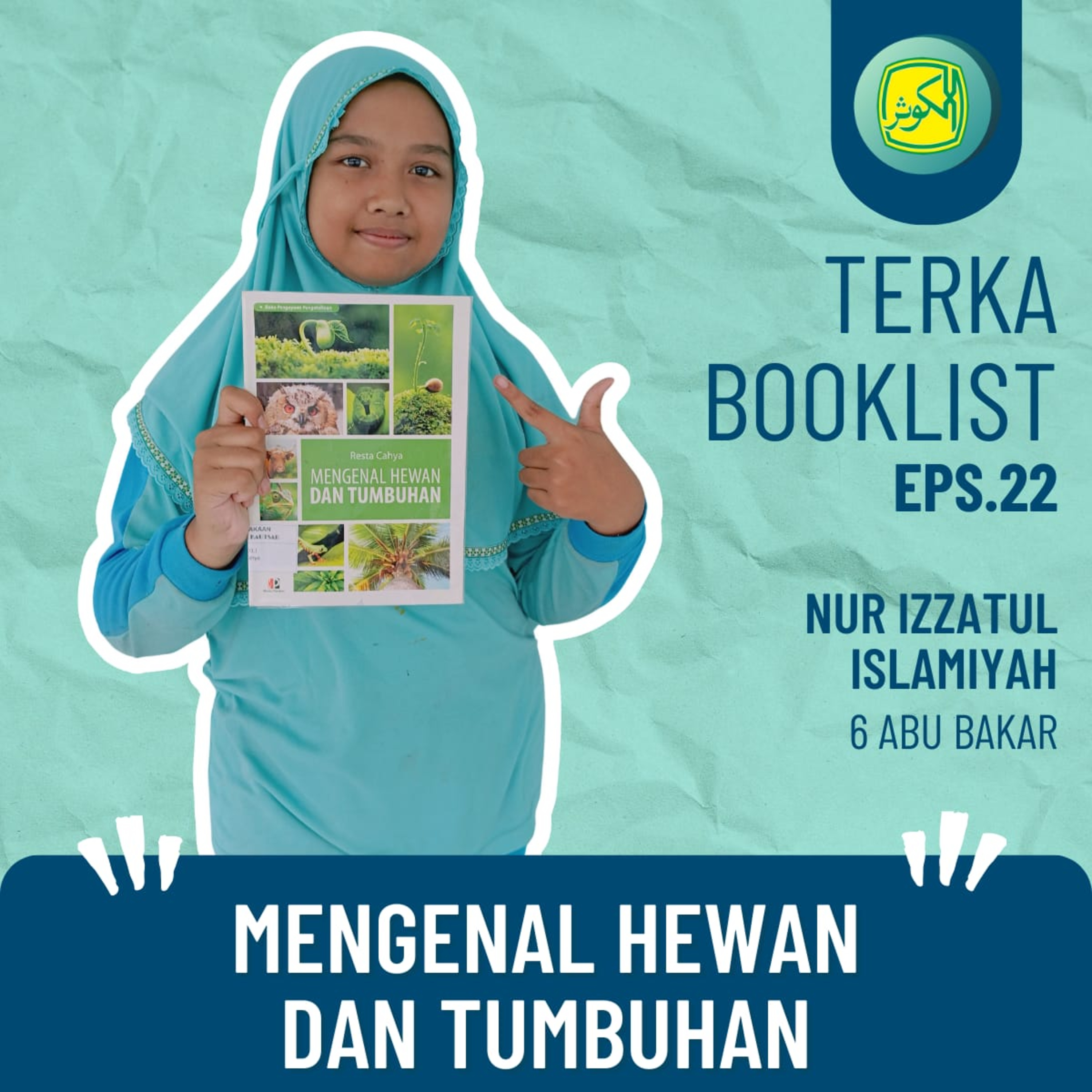 Eps 22. Nur Izzatul Islamiyah : Mengenal Hewan dan Tumbuhan #Terkabooklist episode artwork