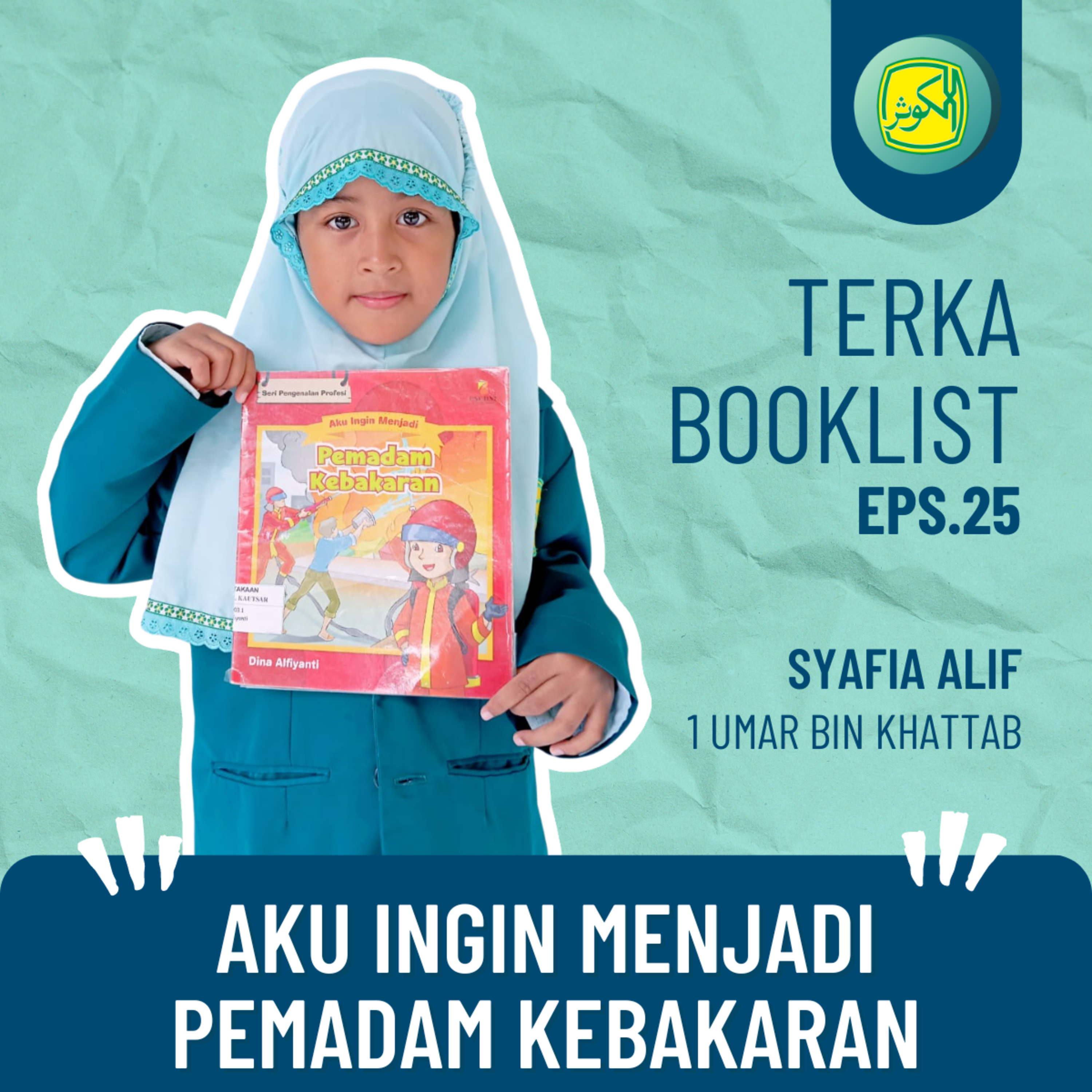 Eps 25. Syafia Alif : Aku Ingin Menjadi Pemadam Kebakaran #Terkabooklist episode artwork