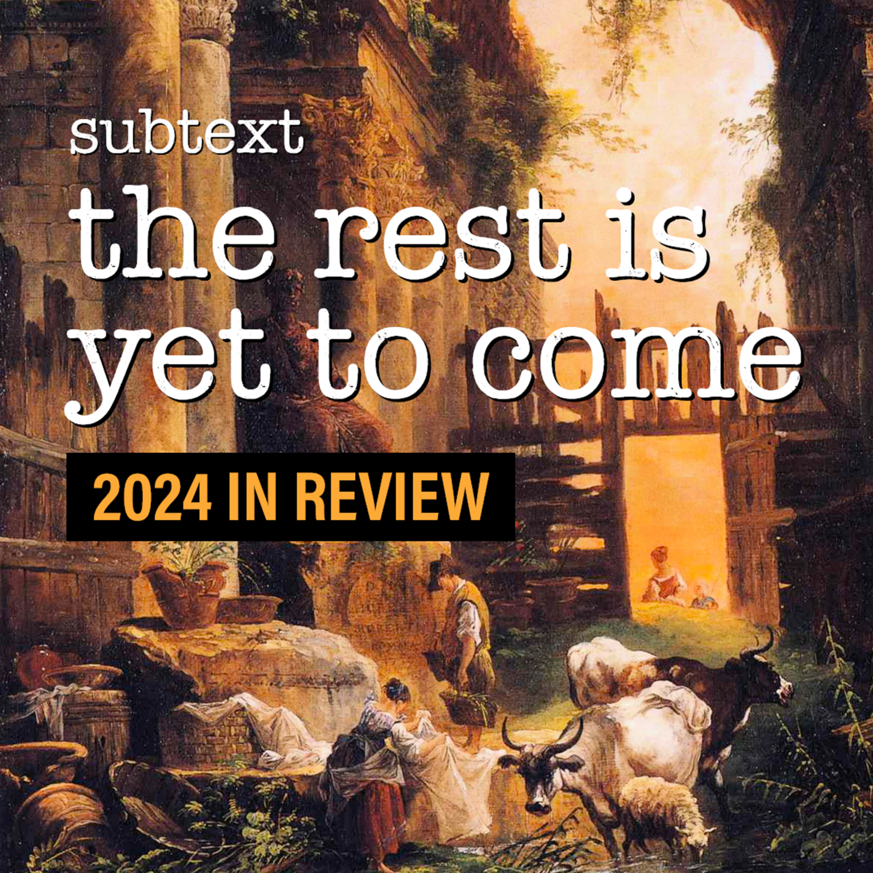 71. Subtext: The Rest is Yet to Come (2024 In Review) episode artwork