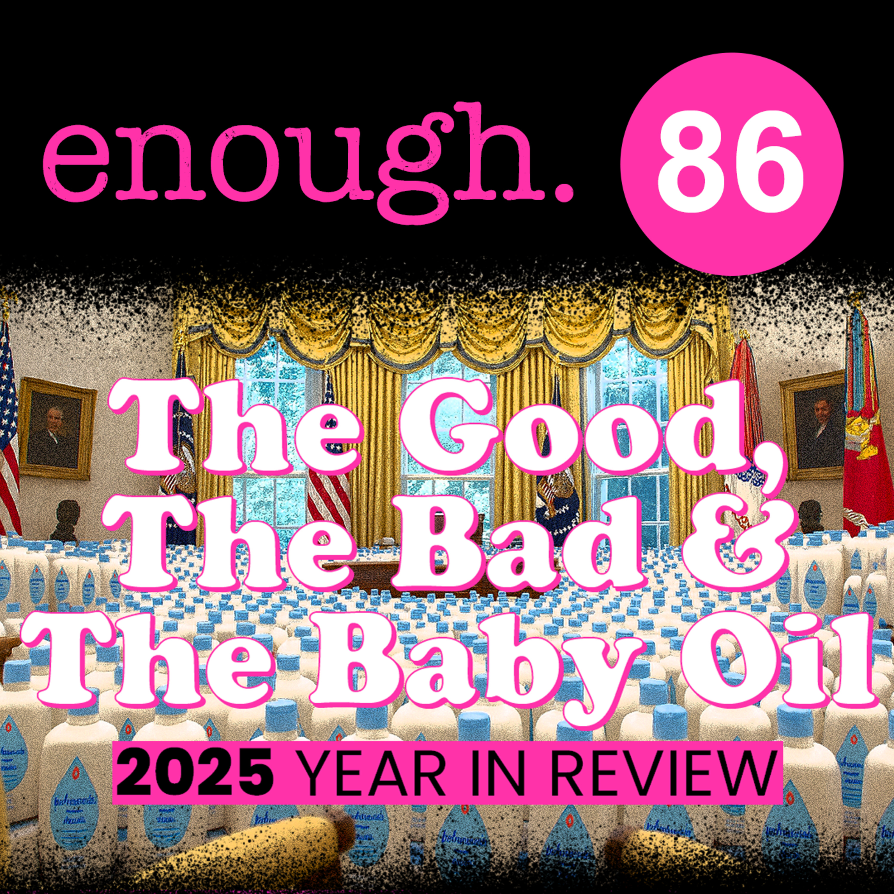 86. Subtext: 2025: The Good, The Bad, and the Baby Oil (Year in Review) episode artwork