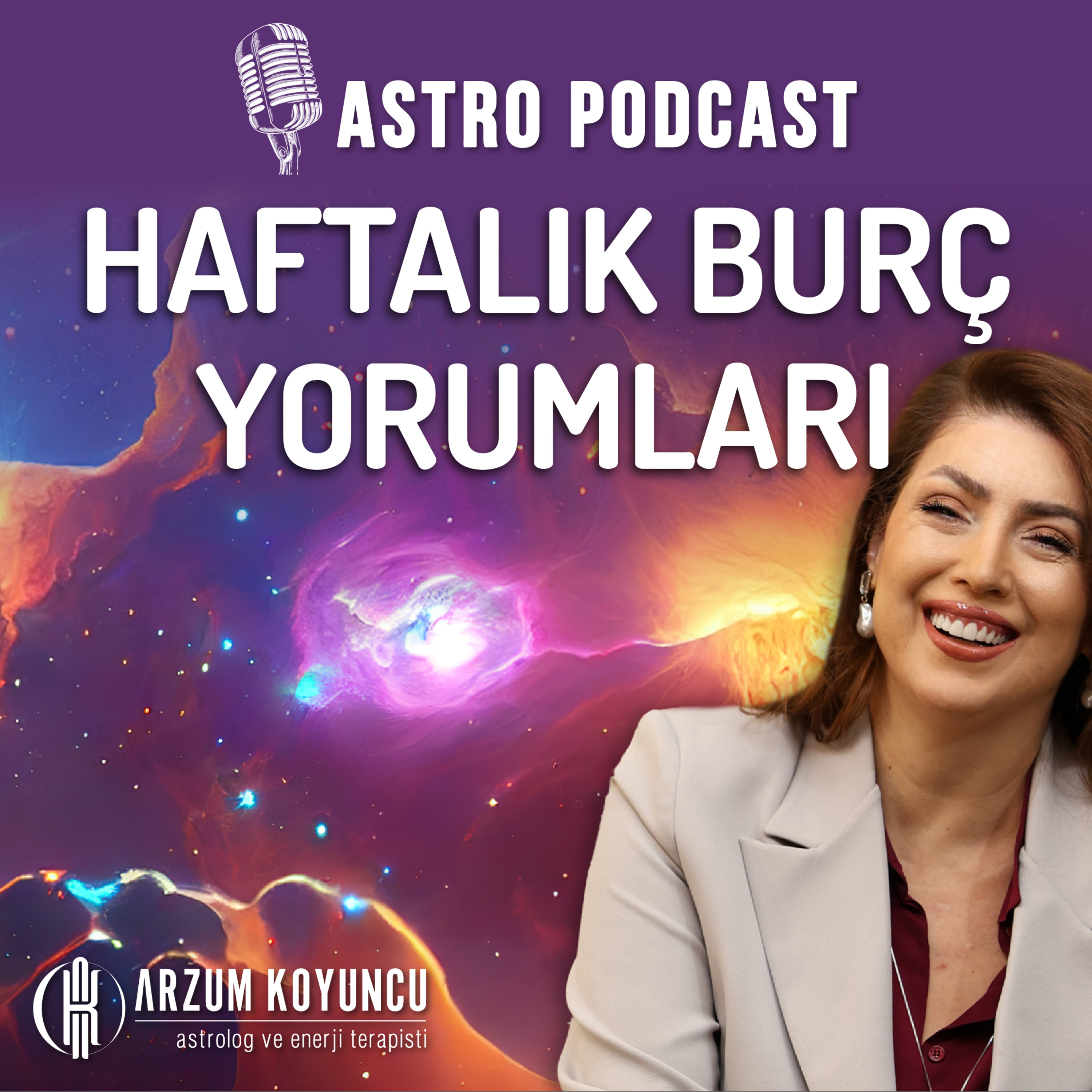 ARZUM KOYUNCU - ASTRO PODCAST